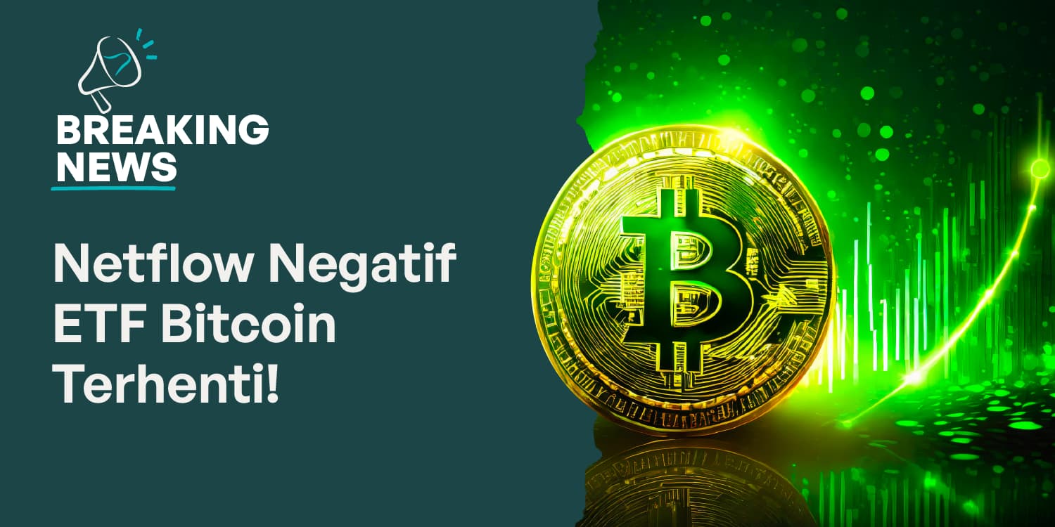 Berita Crypto Hari Ini: Netflow Negatif ETF Bitcoin Spot Terhenti?