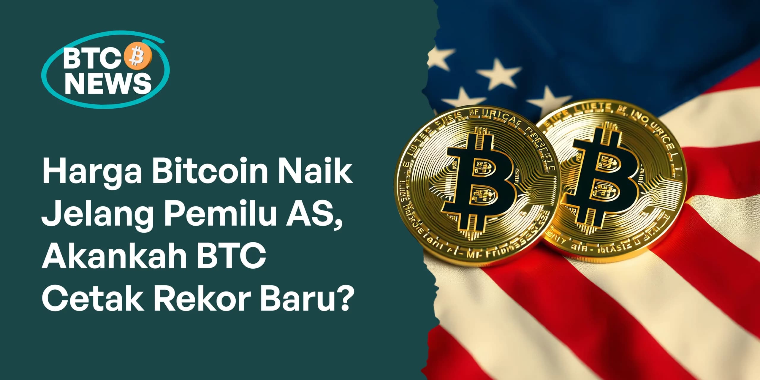 Harga Bitcoin Naik Jelang Pemilu AS, Akankah BTC Cetak Rekor Baru?