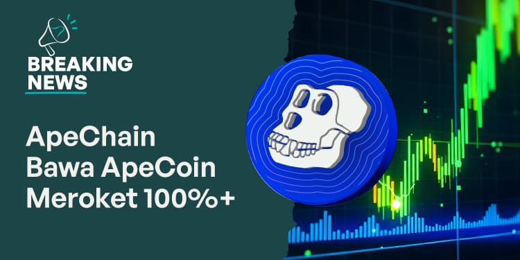Berita Crypto Hari Ini: Harga ApeCoin Naik Signifikan Imbas Peluncuran ApeChain