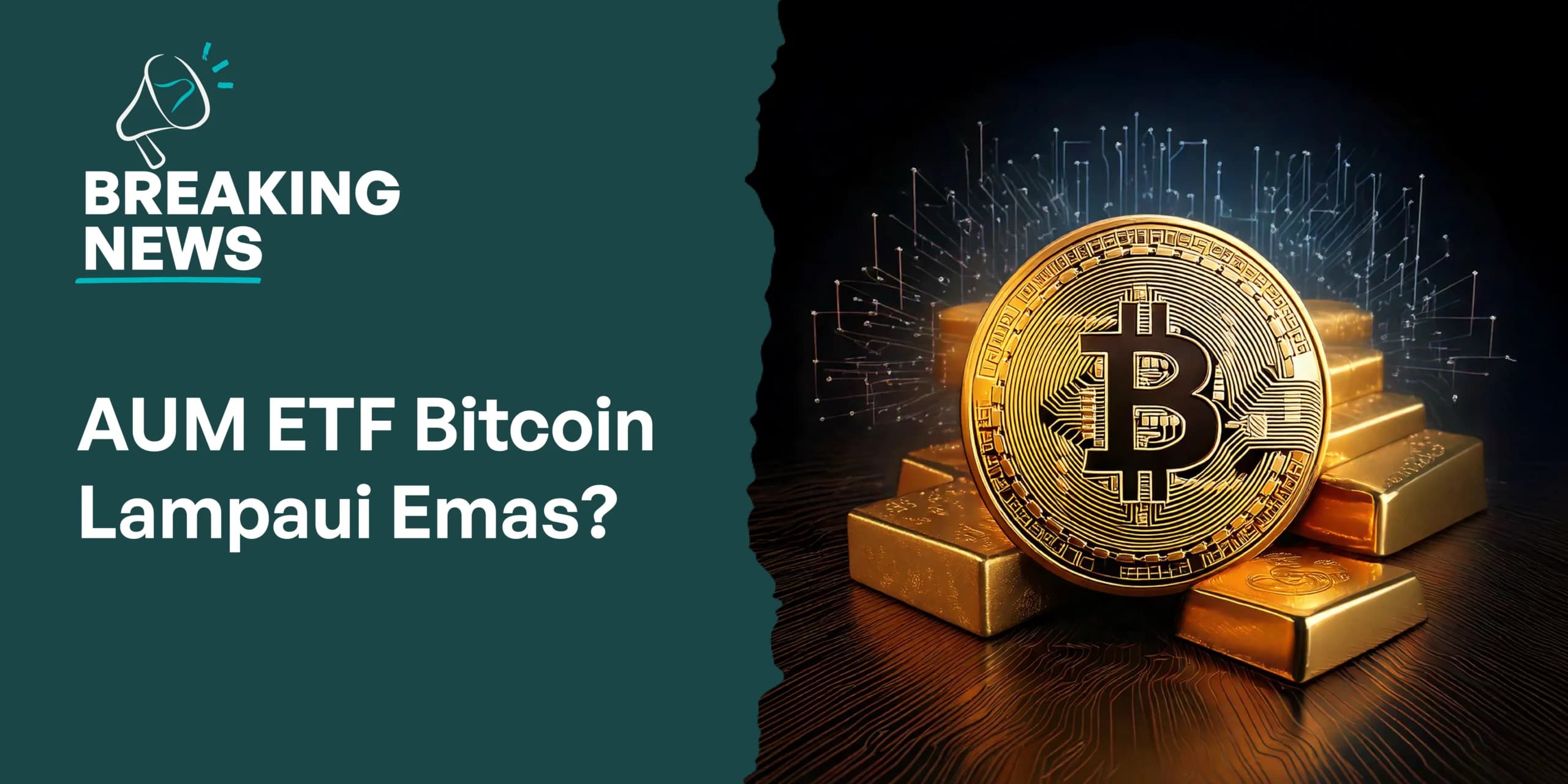 ETF Bitcoin Lampaui ETF Emas: Harga Bitcoin akan Semakin Naik?