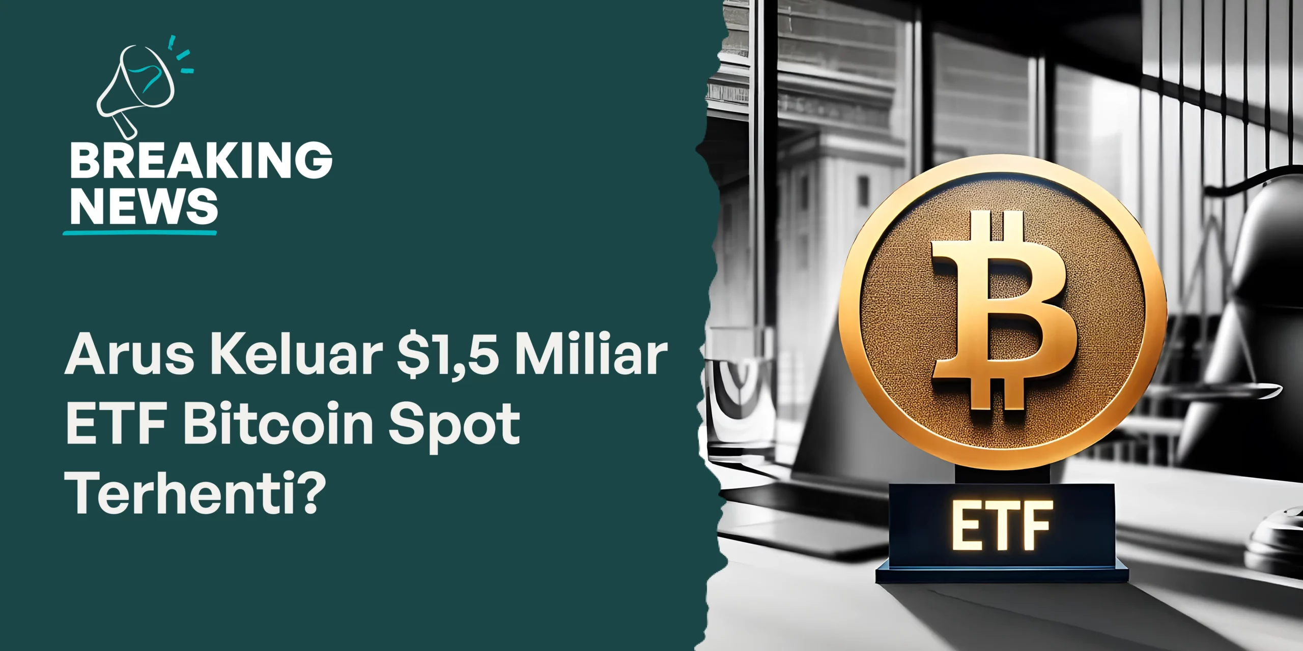 Bitcoin ETF Catat Arus Keluar $1,5 Miliar Lebih?