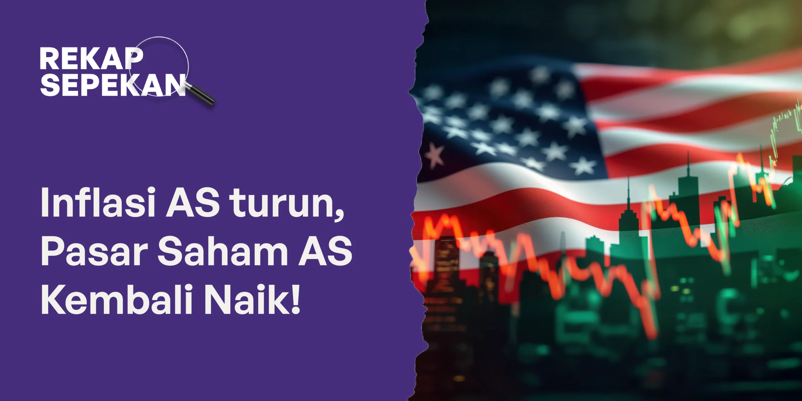 Inflasi AS turun, Pasar Saham AS Kembali Naik!