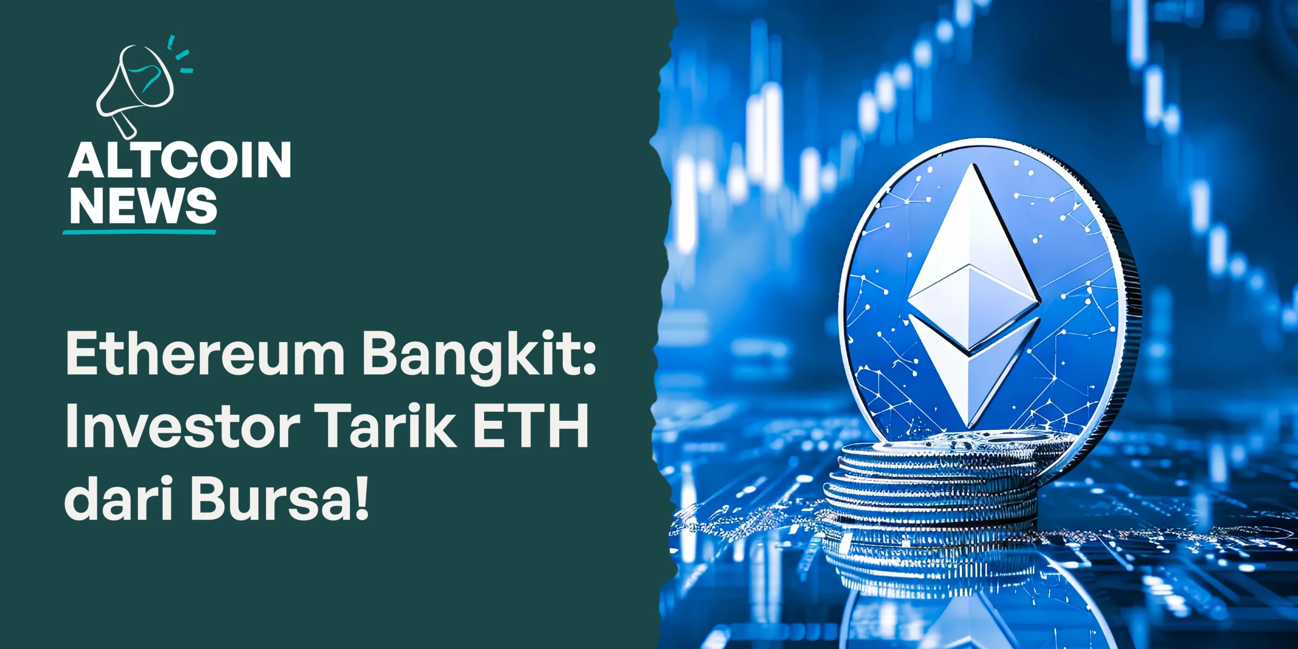 Ethereum Bangkit, Investor Tarik ETH dari Bursa!