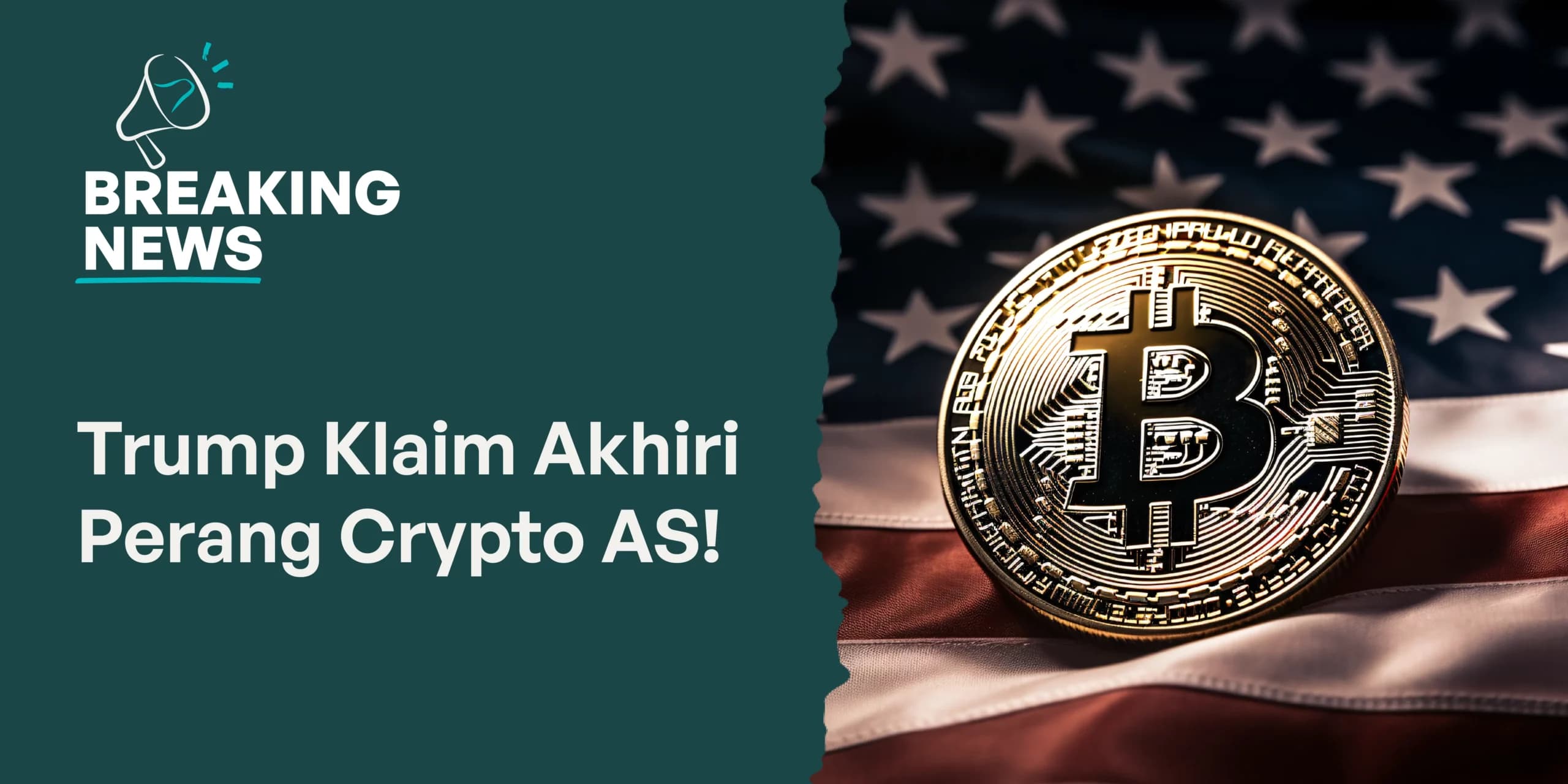 Trump Klaim Akhiri Perang Crypto Pemerintah Amerika?
