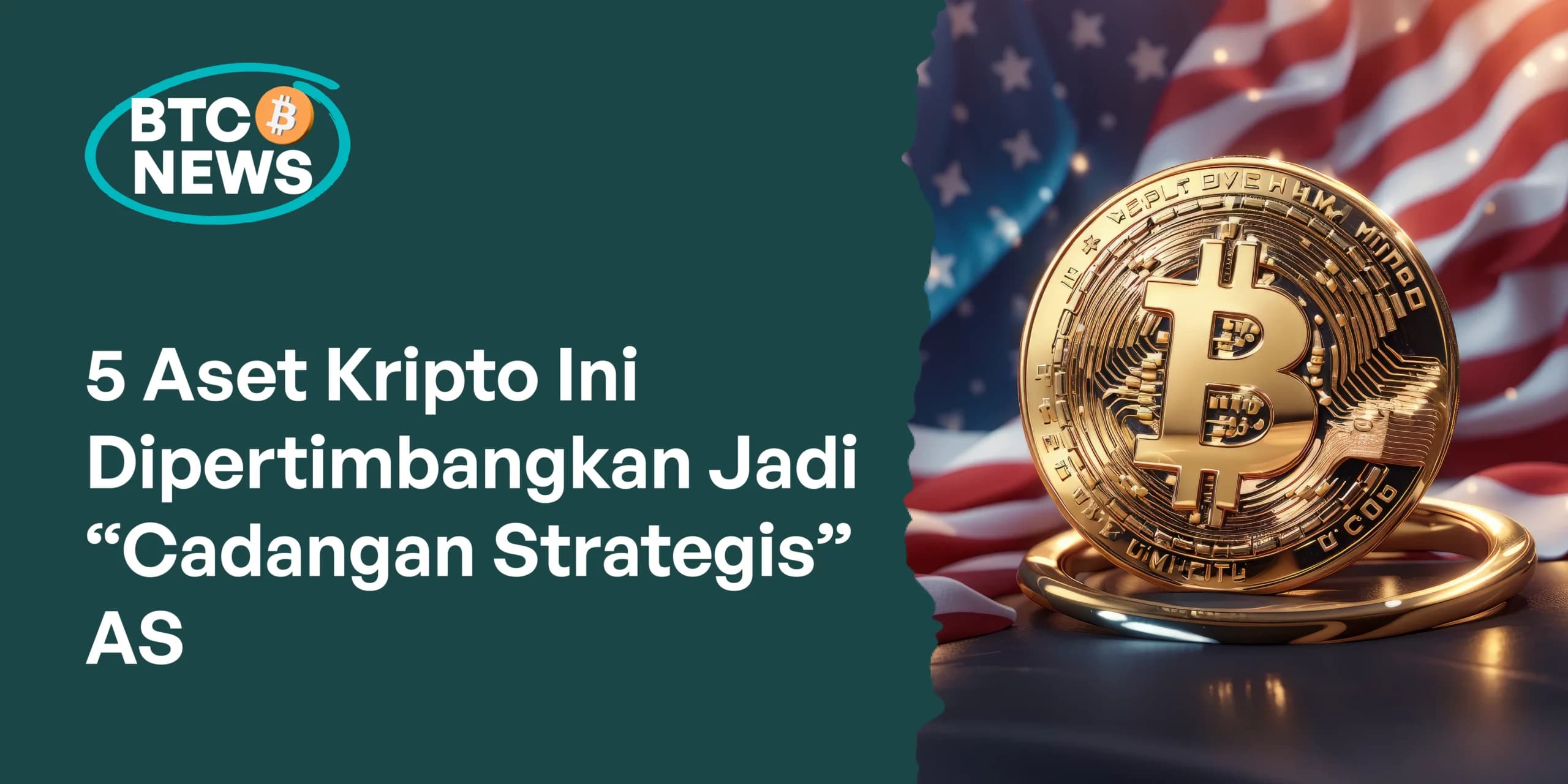 5 Aset Kripto Ini Dipertimbangkan Jadi “Cadangan Strategis” AS