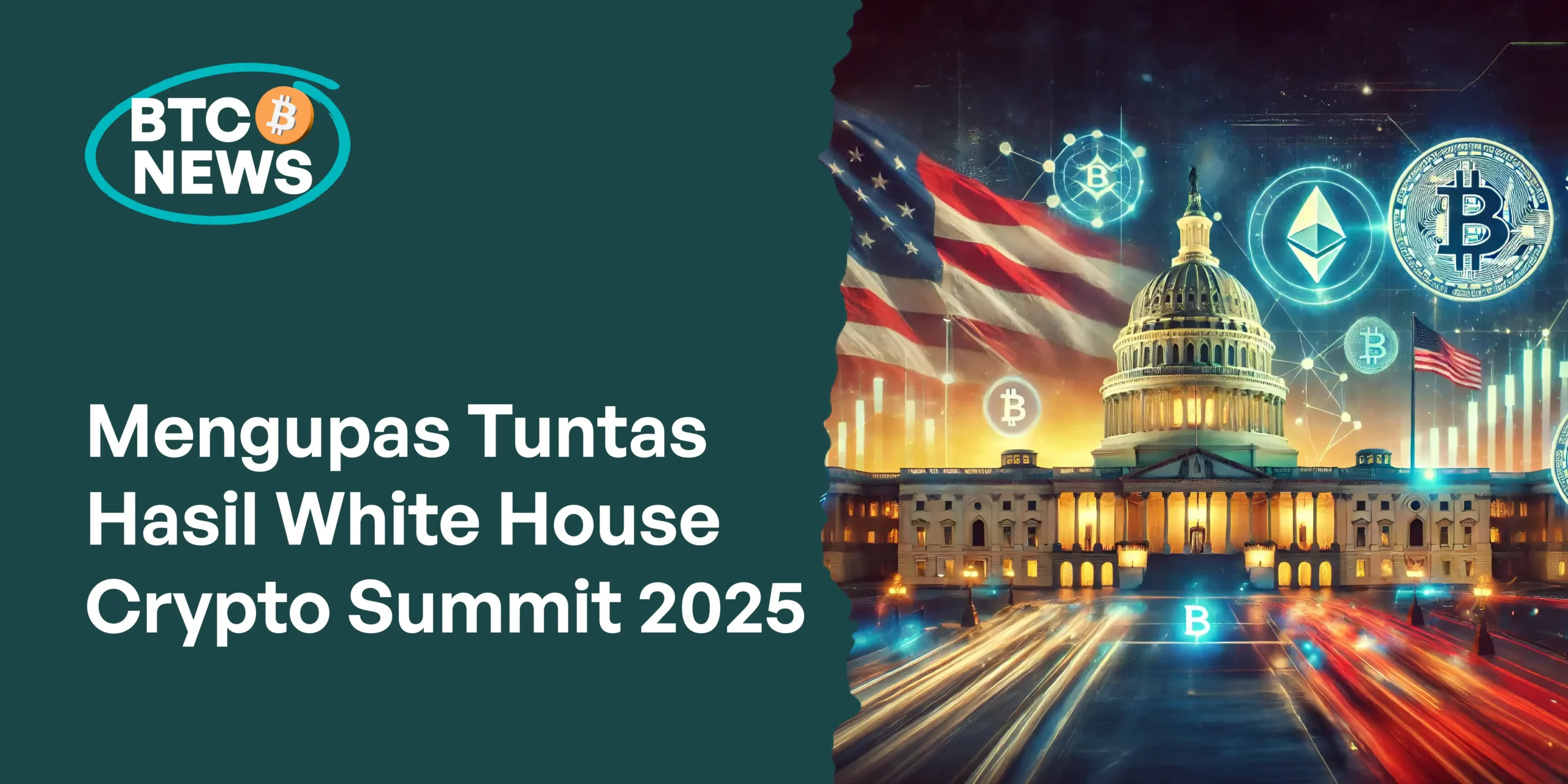 Mengupas Tuntas Hasil White House Crypto Summit 2025