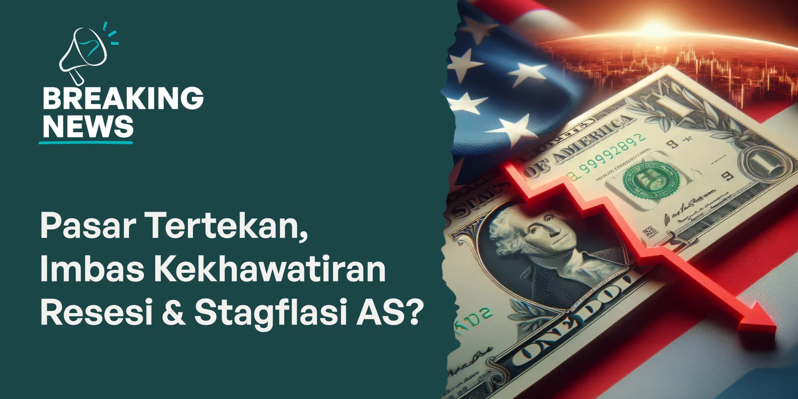 Pasar Tertekan, Imbas Kekhawatiran Resesi & Stagflasi AS?