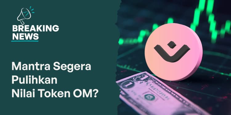 Mantra Segera Targetkan Pemulihan Harga Token OM?