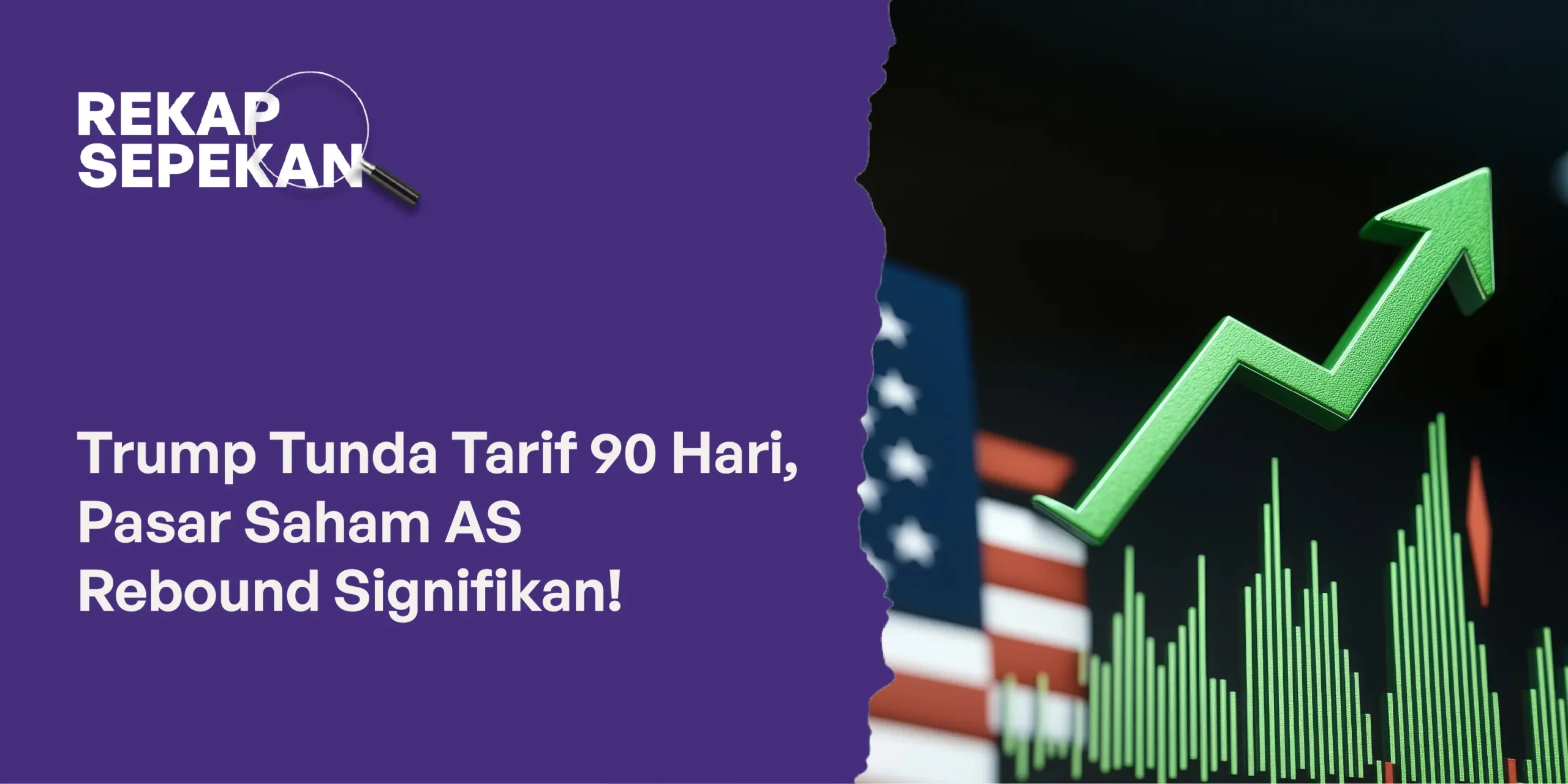 Trump Tunda Tarif 90 Hari, Pasar Saham AS Rebound Signifikan!
