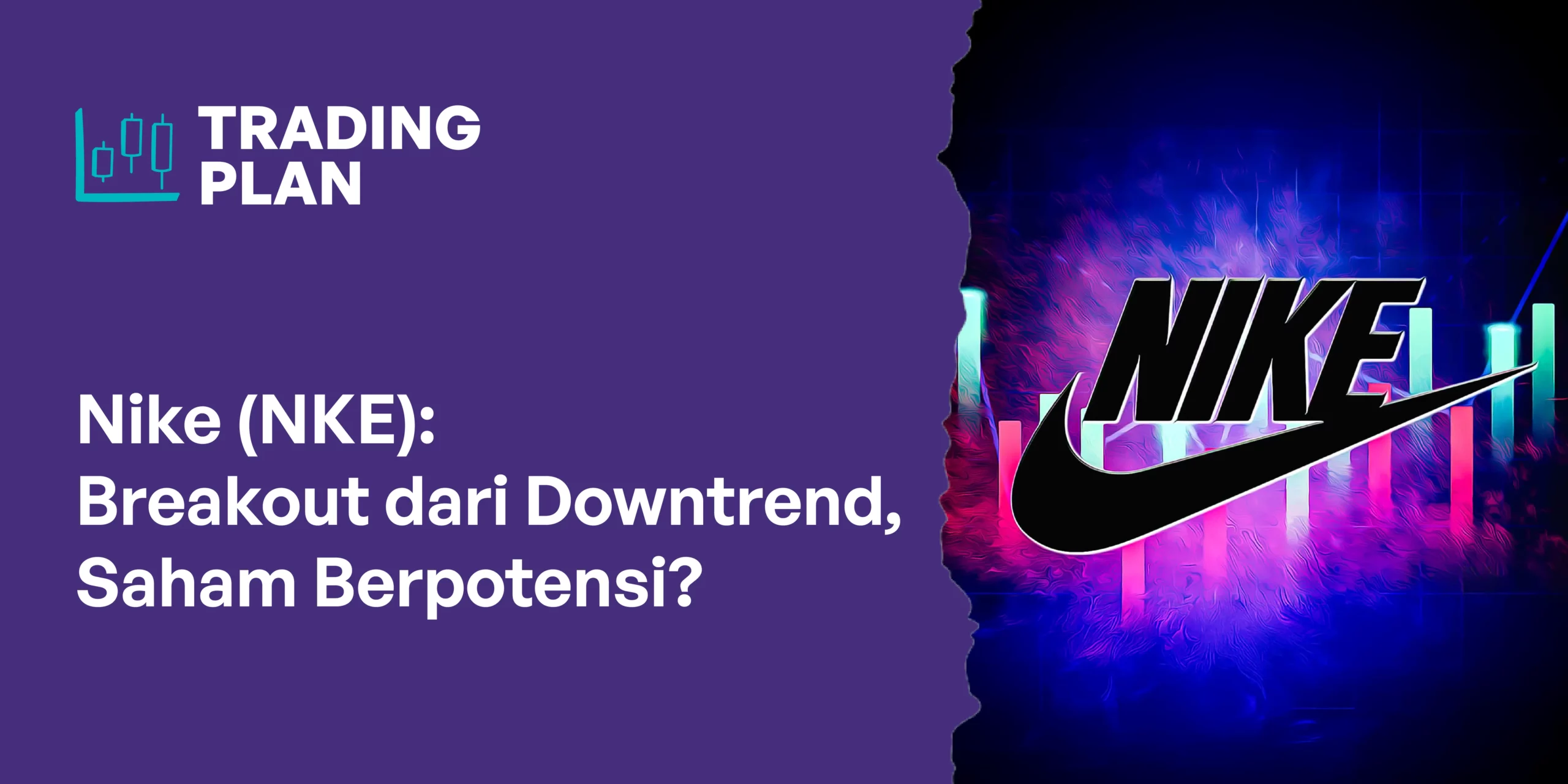 Nike (NKE): Breakout dari Downtrend, Saham Berpotensi?