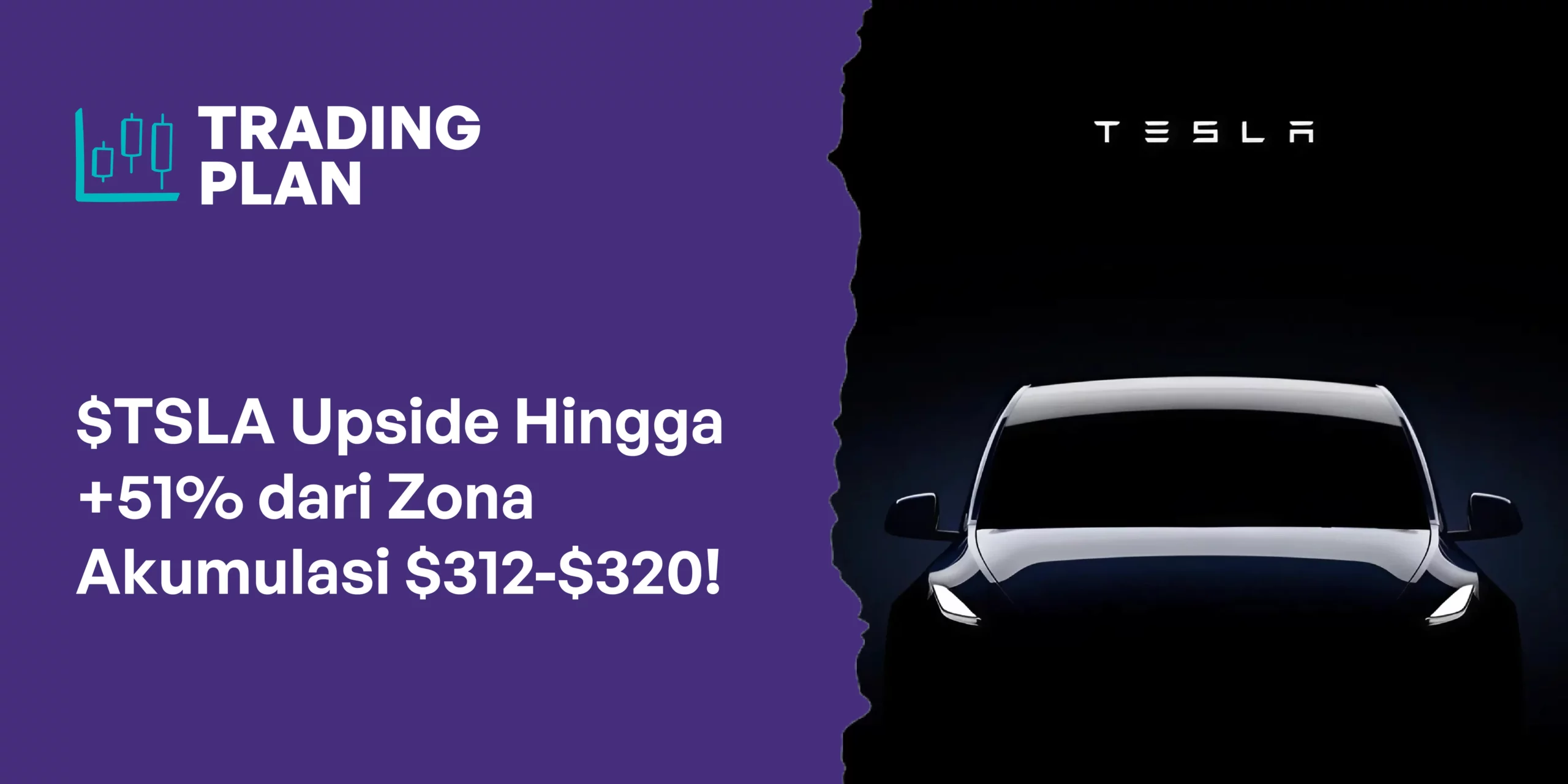 Trading Plan $TSLA: Upside Hingga +51% dari Zona Akumulasi $312-$320!