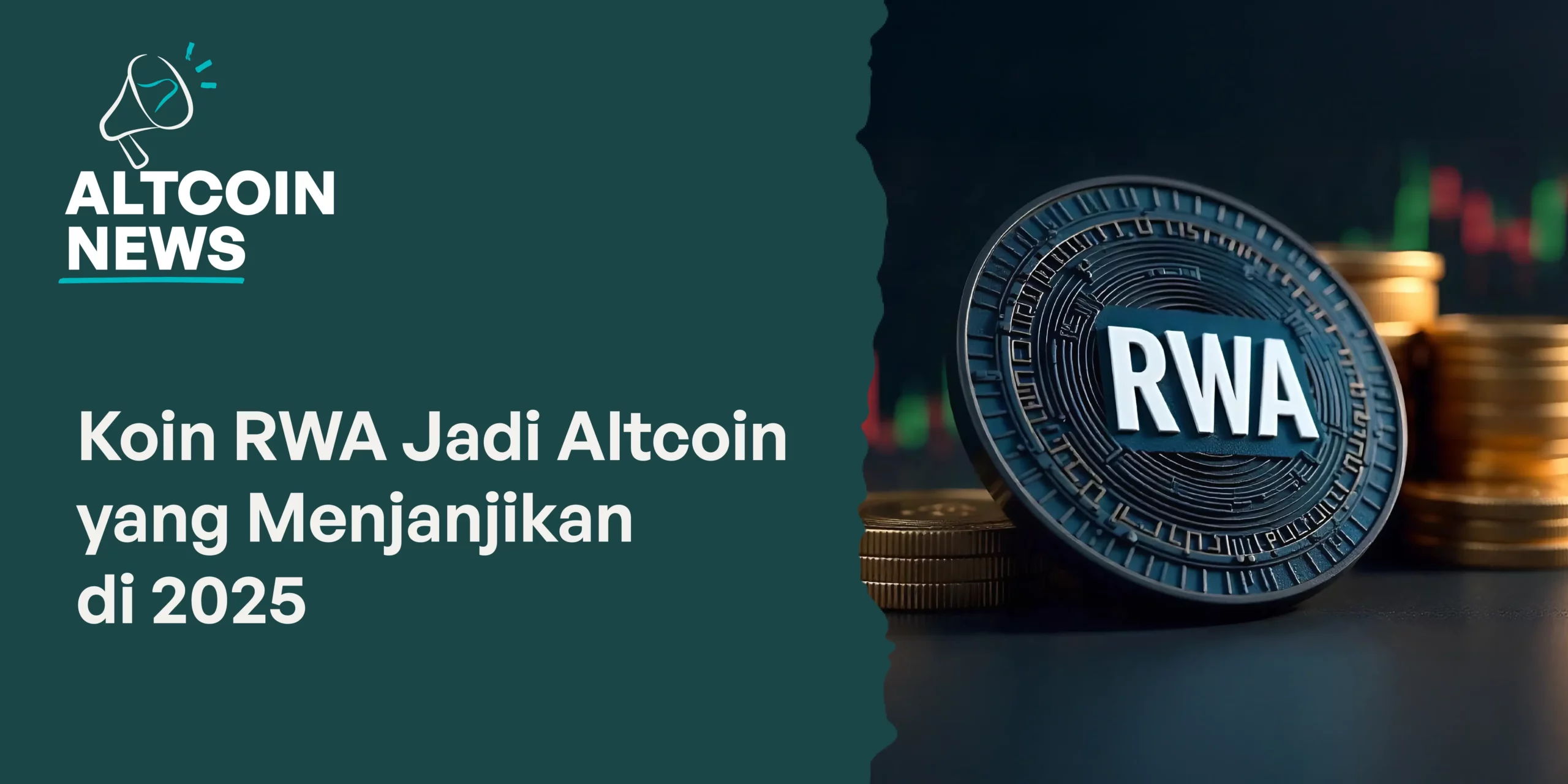 Koin RWA Jadi Altcoin yang Menjanjikan di 2025