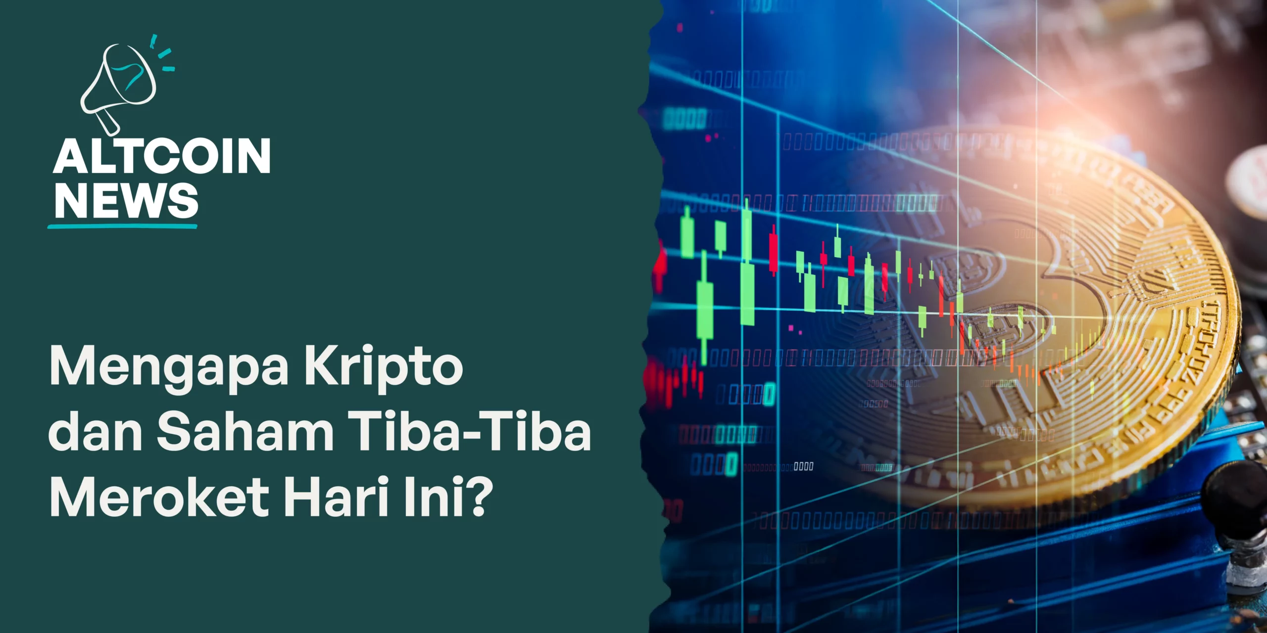 Mengapa Kripto dan Saham Tiba-Tiba Meroket Hari Ini?