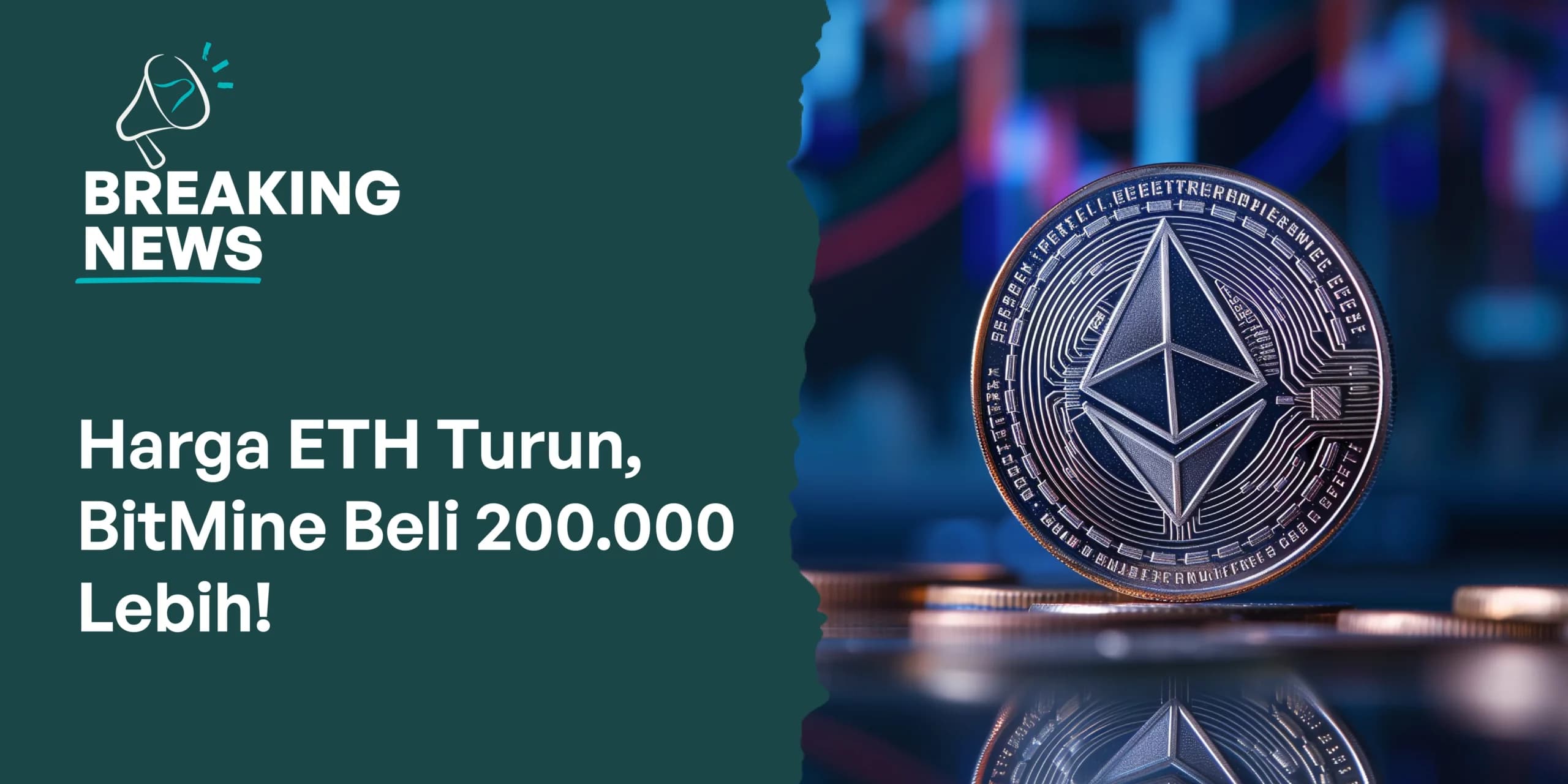Harga ETH Turun, BitMine Beli 200.000 Lebih!