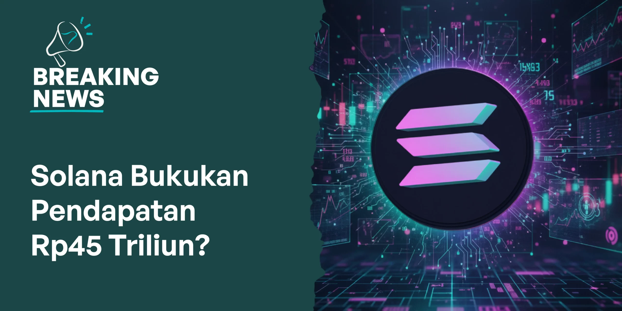 Solana Catat Pendapatan Rp45 Triliun, Harga SOL Berpotensi Naik?