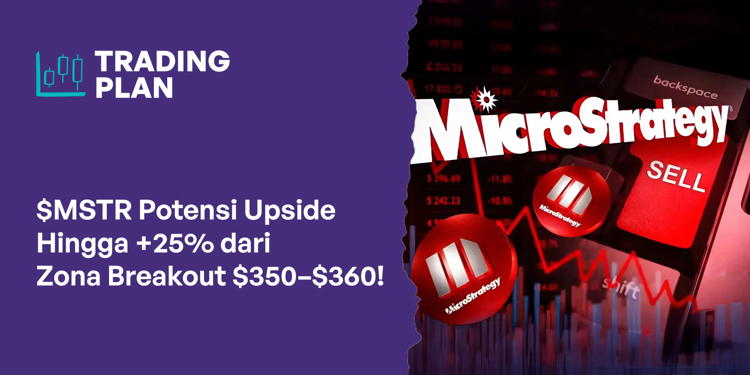 Trading Plan $MSTR: Potensi Upside Hingga +25% dari Zona Breakout $350–$360!
