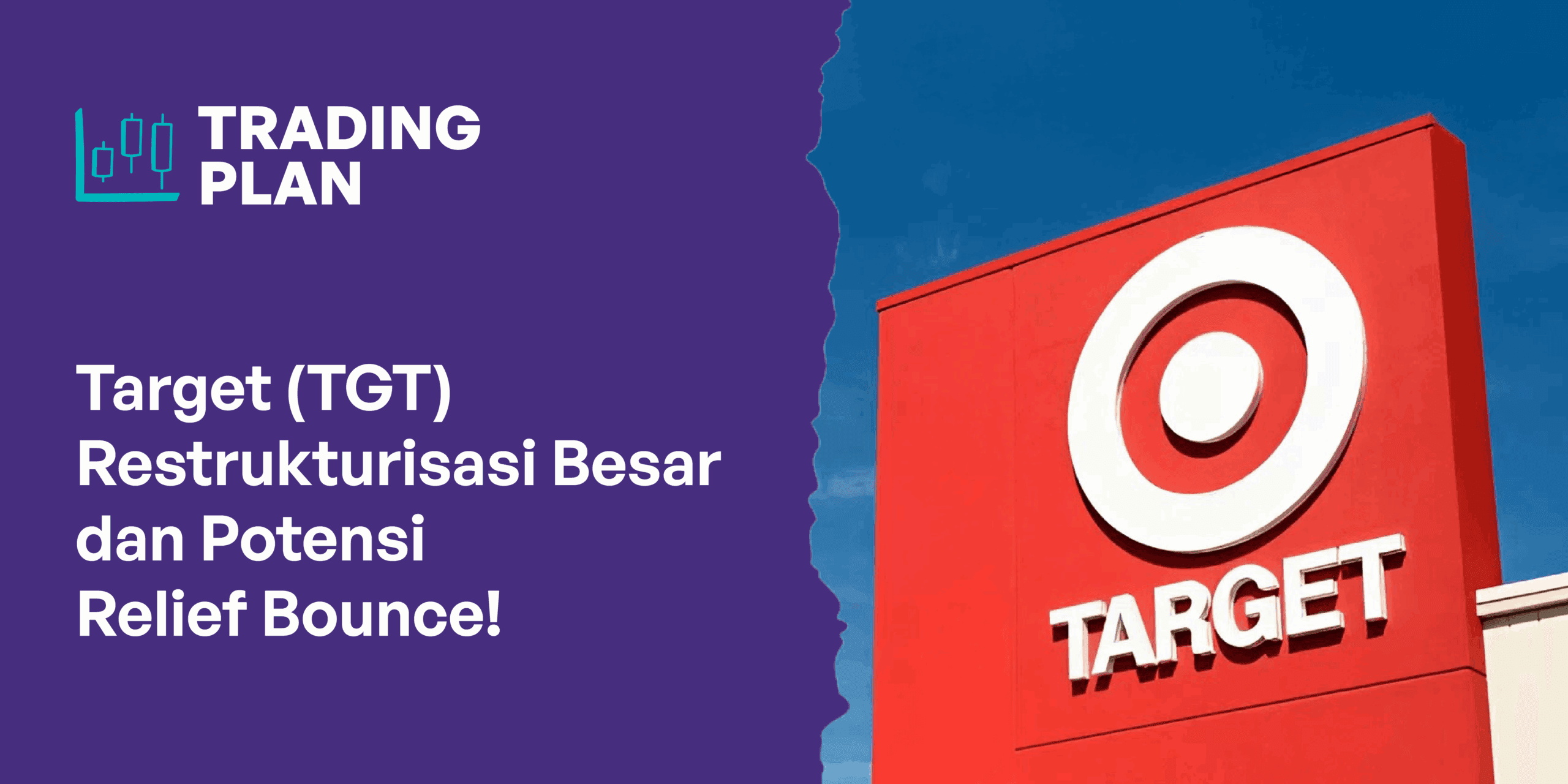 Target (TGT): Restrukturisasi Besar dan Potensi Relief Bounce ke $106