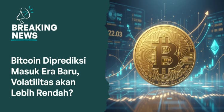 Bitcoin Diprediksi Masuk Era Baru, Volatilitas akan Lebih Rendah?