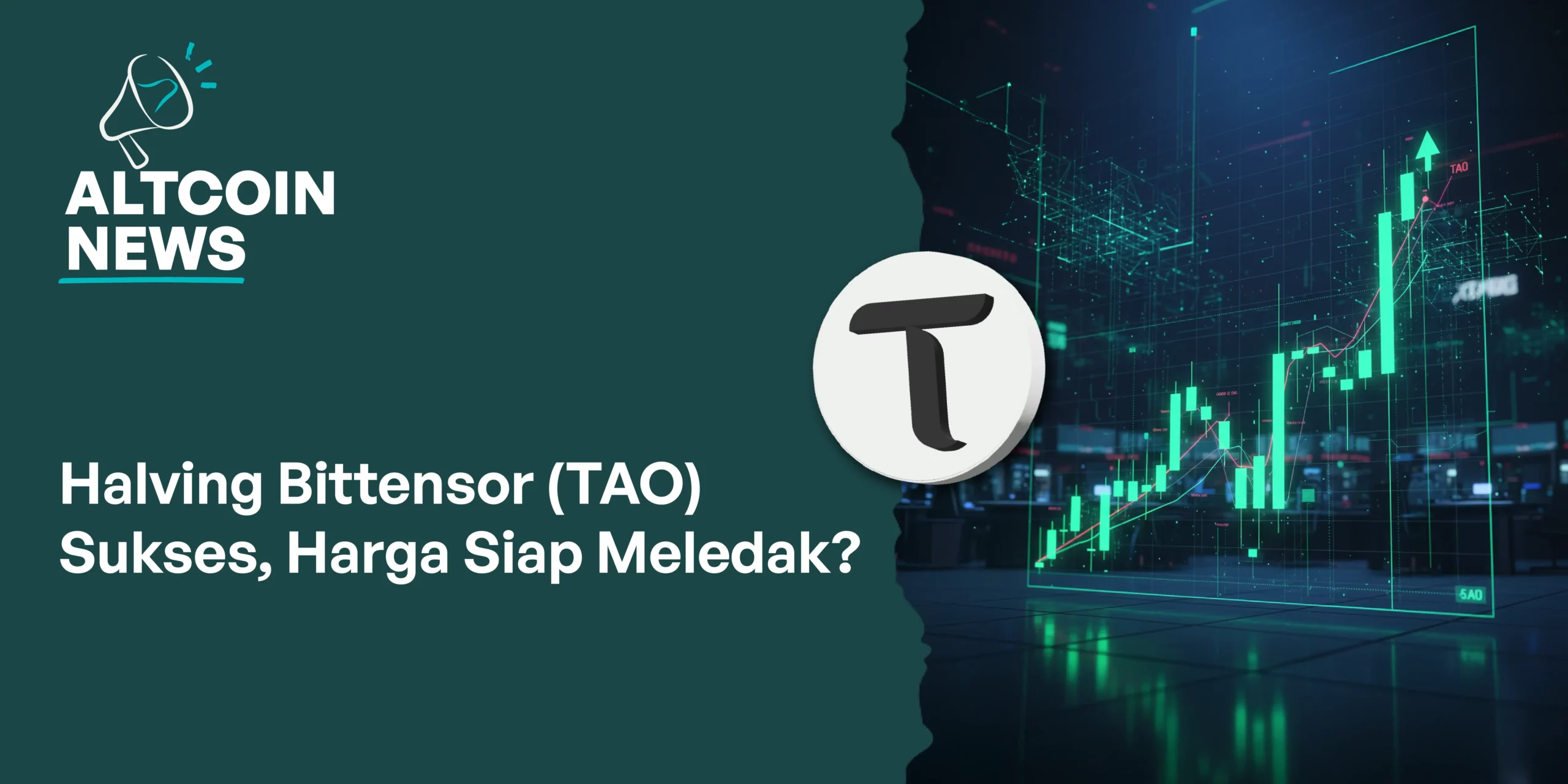 Halving Bittensor (TAO) Sukses, Harga Siap Meledak?