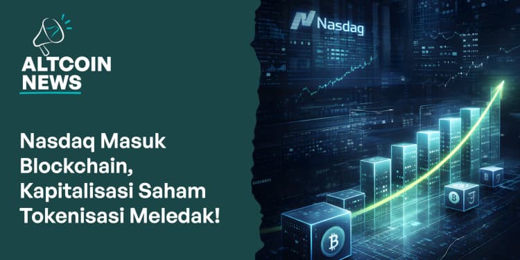Nasdaq Masuk Blockchain, Kapitalisasi Saham Tokenisasi Meledak!