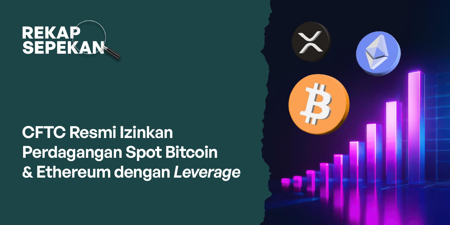 CFTC Resmi Izinkan Perdagangan Spot Bitcoin & Ethereum dengan Leverage