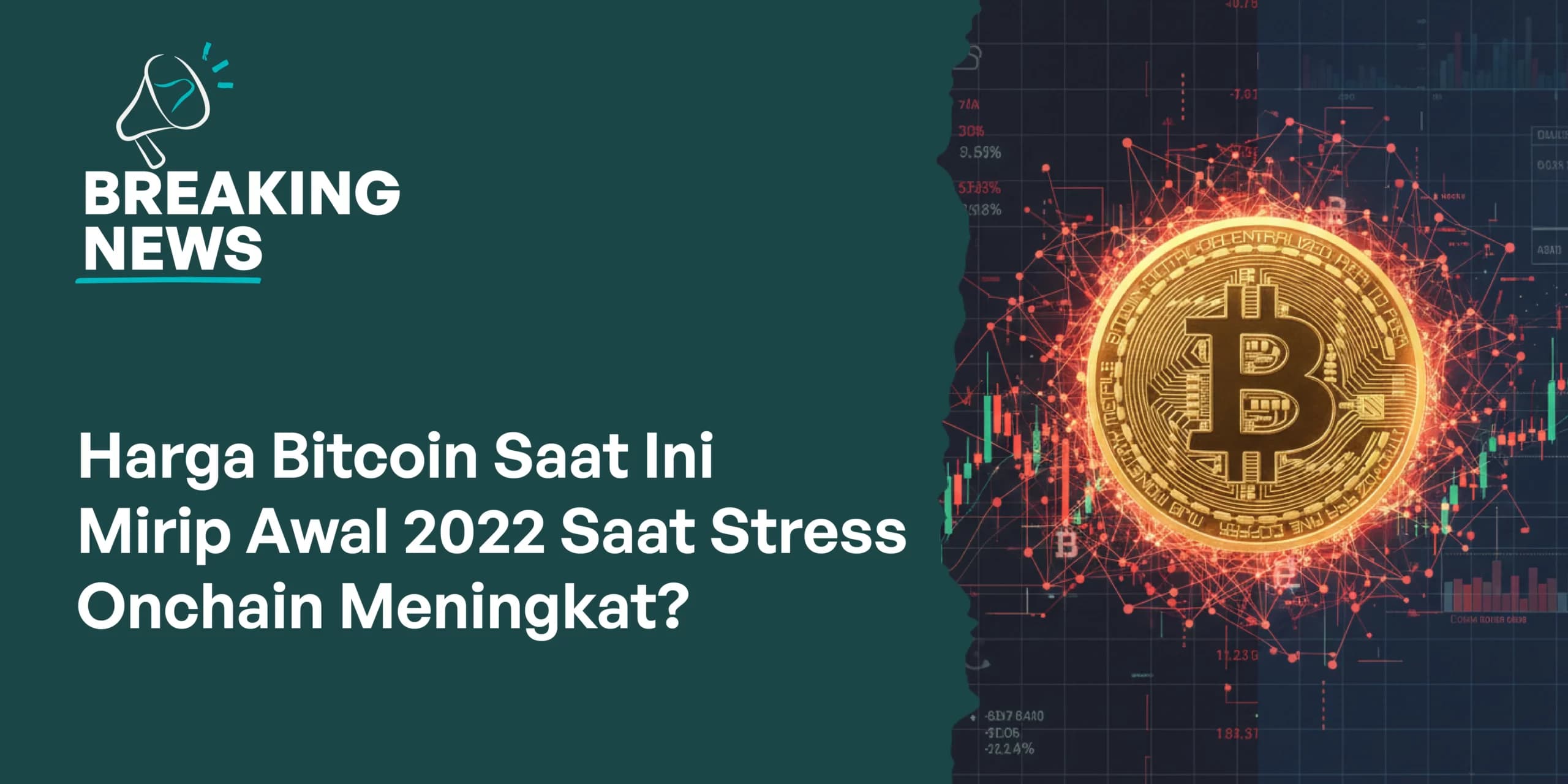 Harga Bitcoin Mirip Awal 2022 Saat Stress Onchain Meningkat?