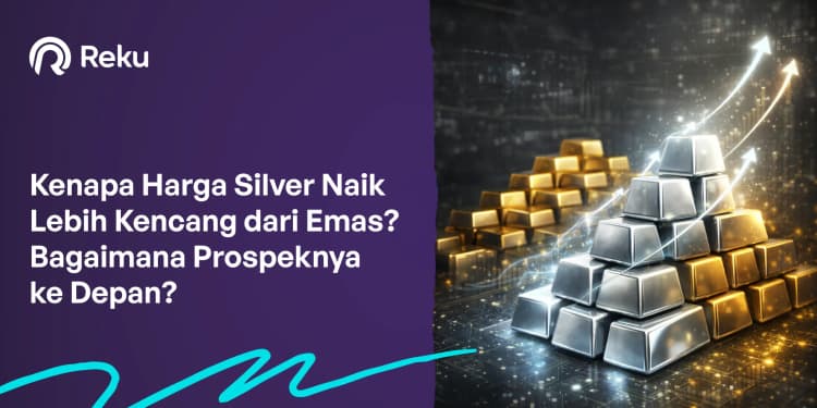 Kenapa Harga Silver Naik Lebih Kencang dari Emas? Bagaimana Prospeknya ke Depan?