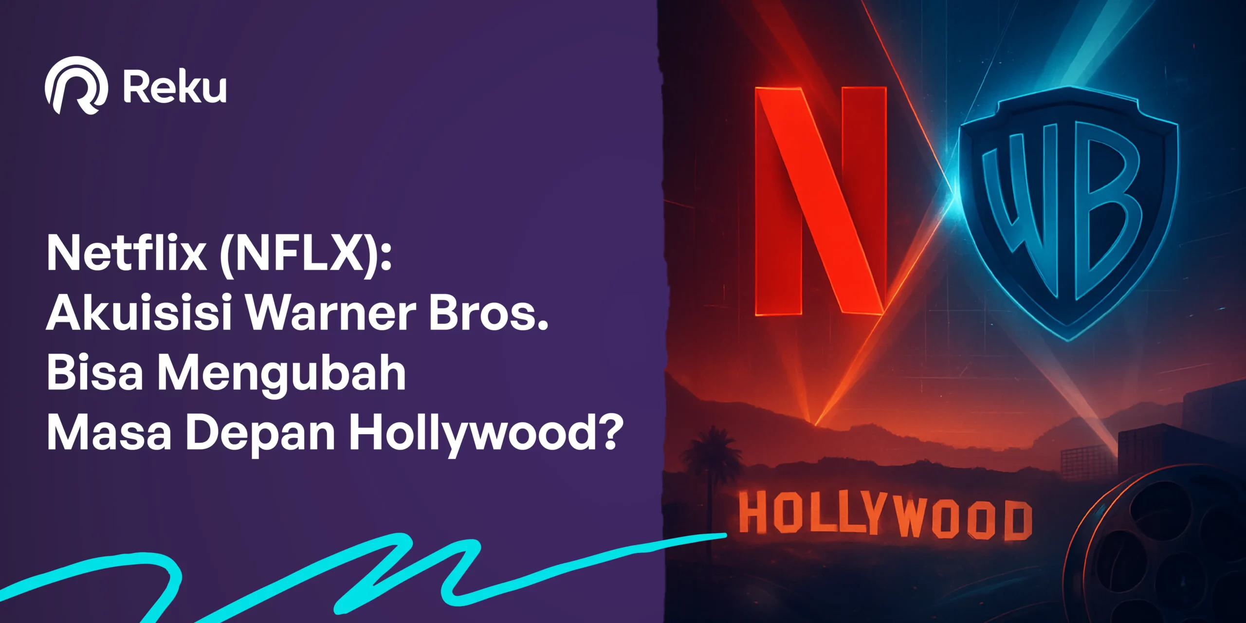 Netflix (NFLX): Akuisisi Warner Bros. Senilai $82,7 Miliar Bisa Mengubah Masa Depan Hollywood dan Outlook Positif Saham Netflix?