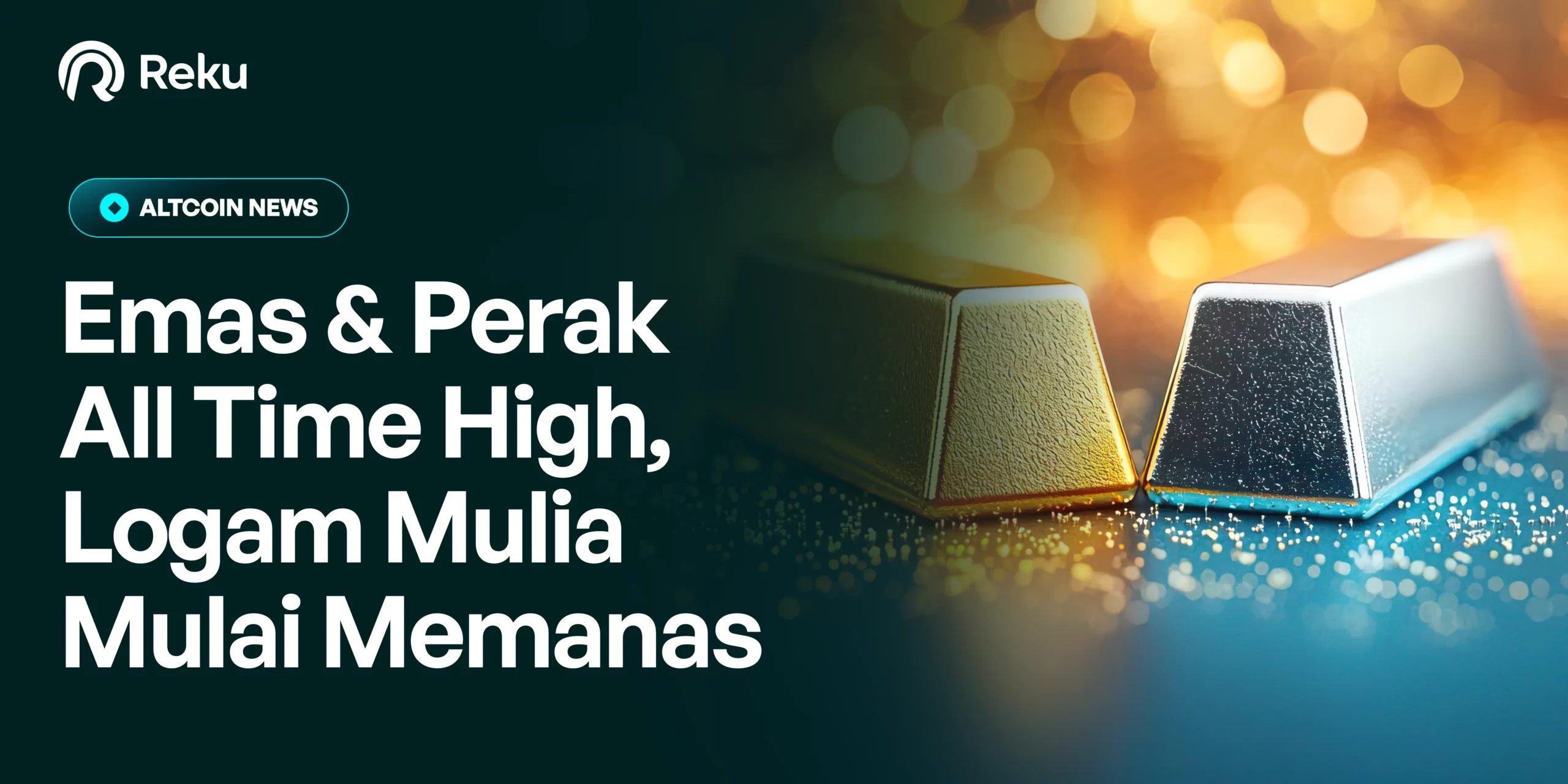 Emas & Perak All Time High, Logam Mulia Mulai Memanas