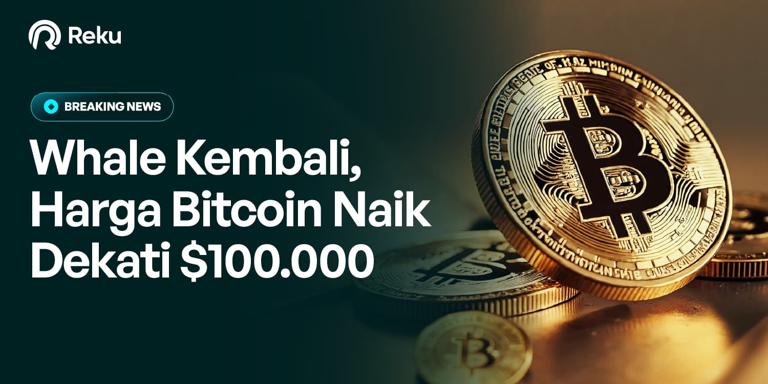 Whale Kembali, Harga Bitcoin Naik Dekati $100.000