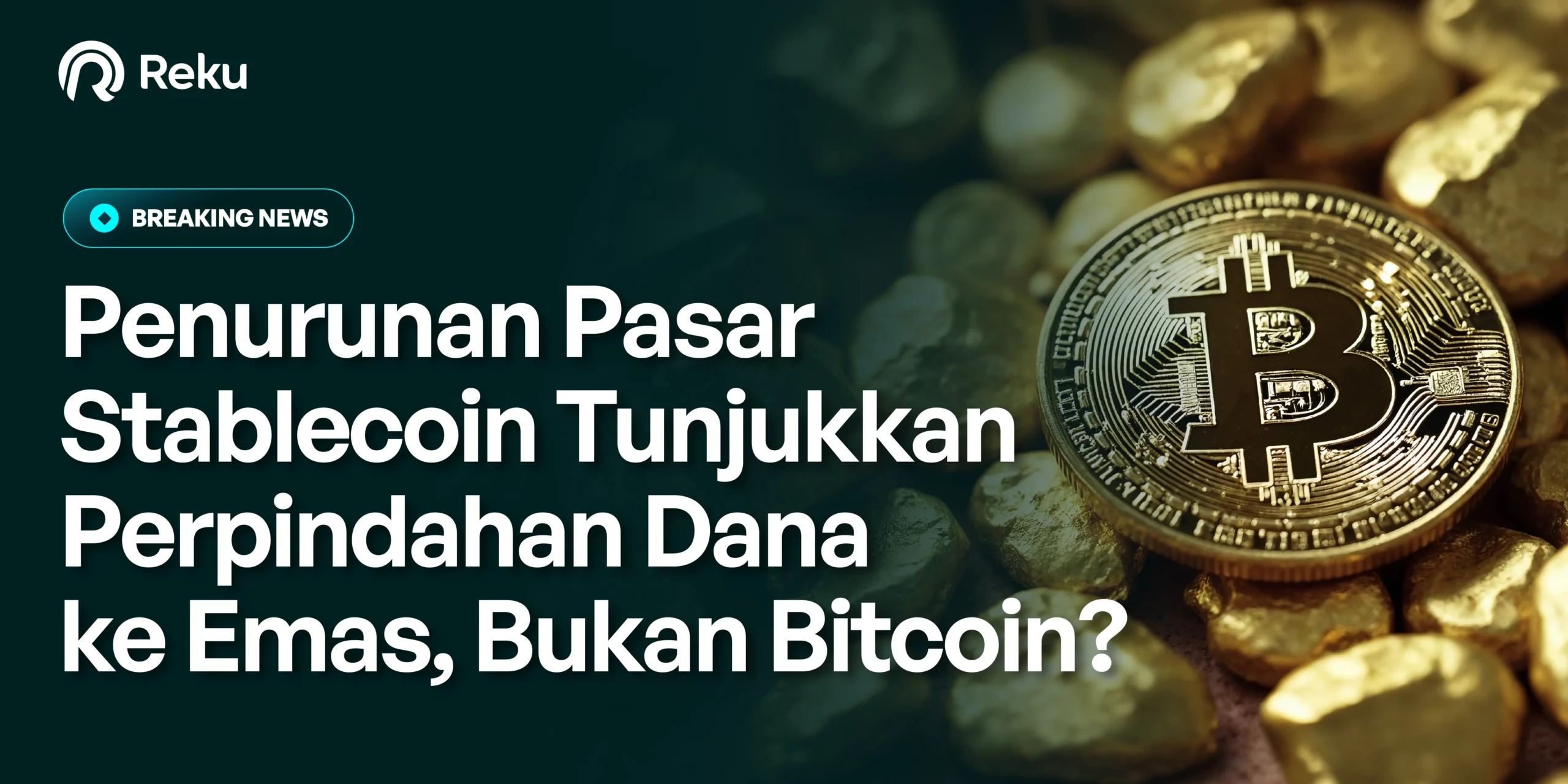 Penurunan Pasar Stablecoin Tunjukkan Perpindahan Dana ke Emas, Bukan Bitcoin?