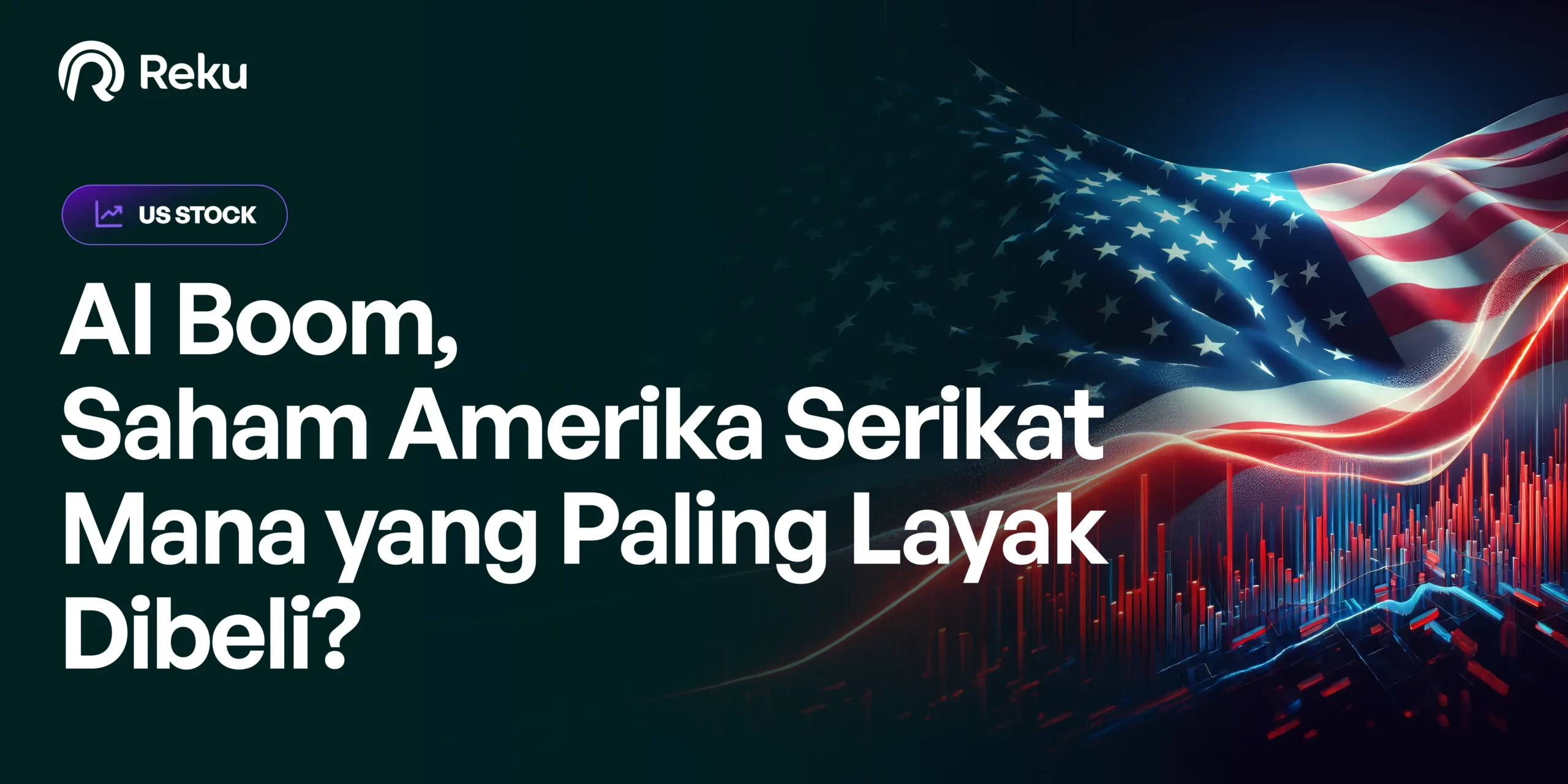 AI Boom, Saham Amerika Serikat Mana yang Paling Layak Dibeli?