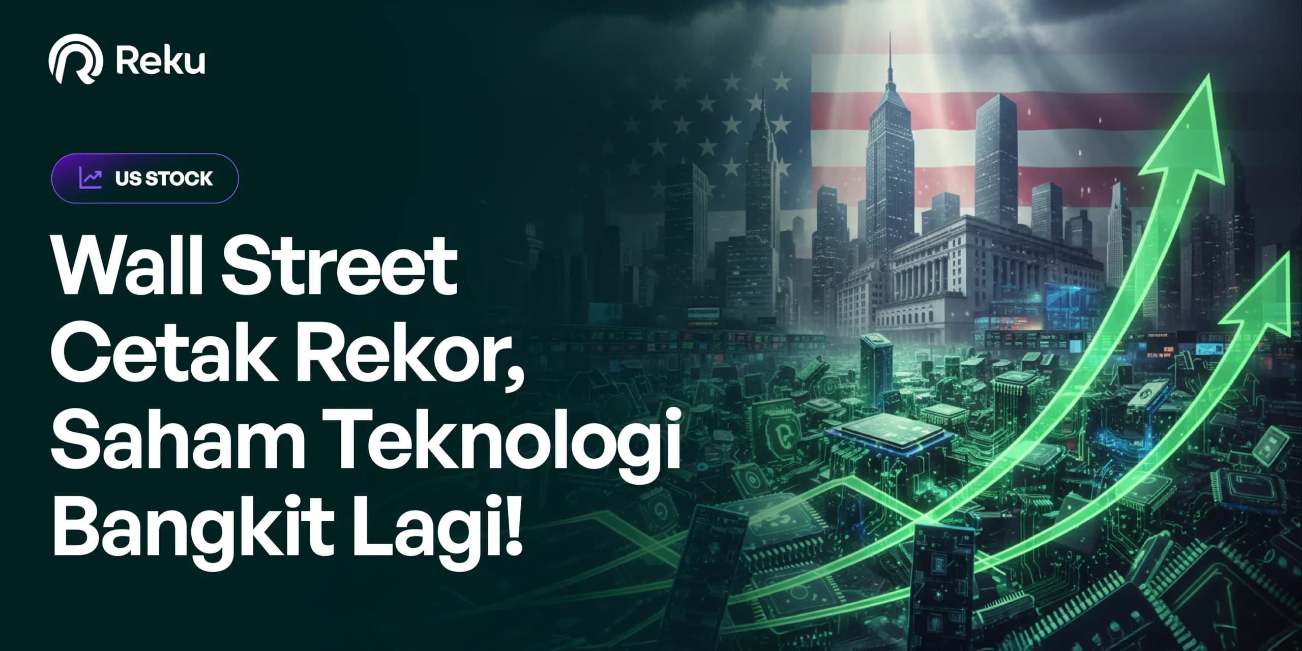 Pasar Saham AS Kembali Cetak Rekor Tertinggi, Saham Teknologi Rebound!