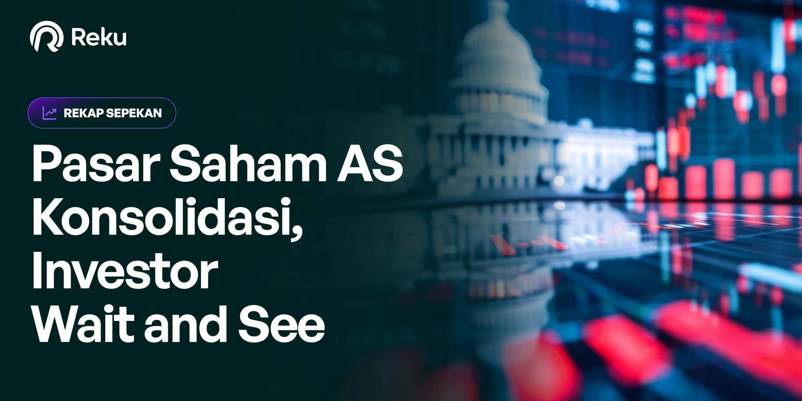 Pasar Saham AS Masuk Fase Konsolidasi, Investor Memilih Wait and See!