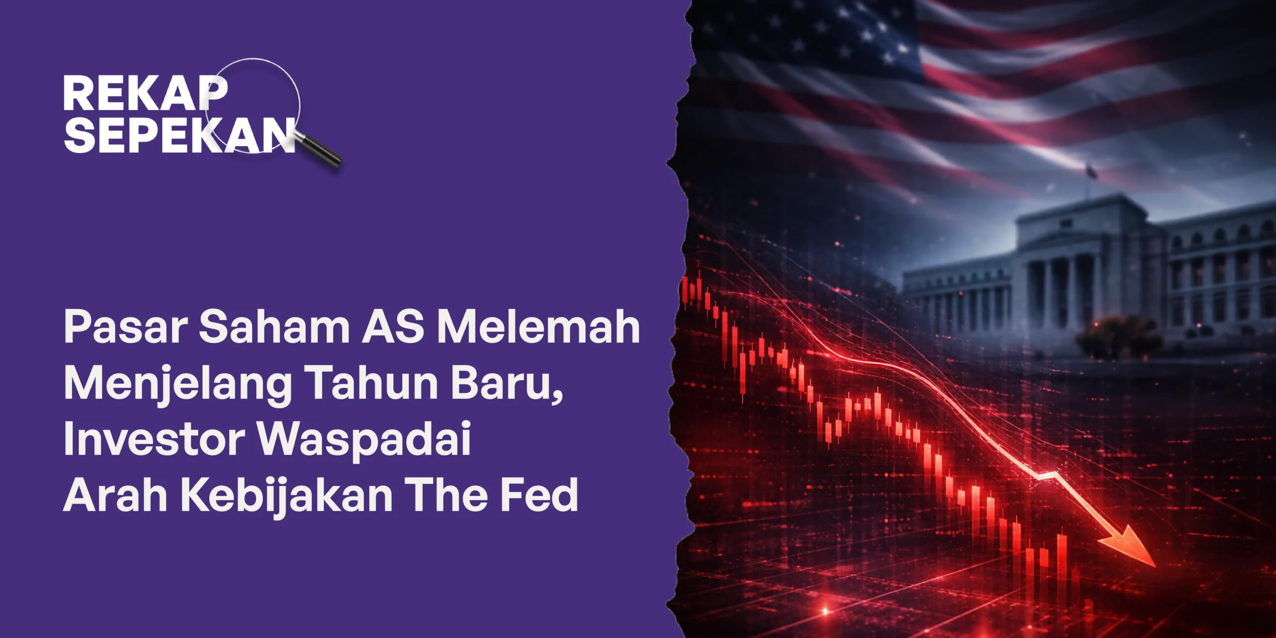 Pasar Saham AS Melemah Menjelang Tahun Baru, Investor Waspadai Arah Kebijakan The Fed