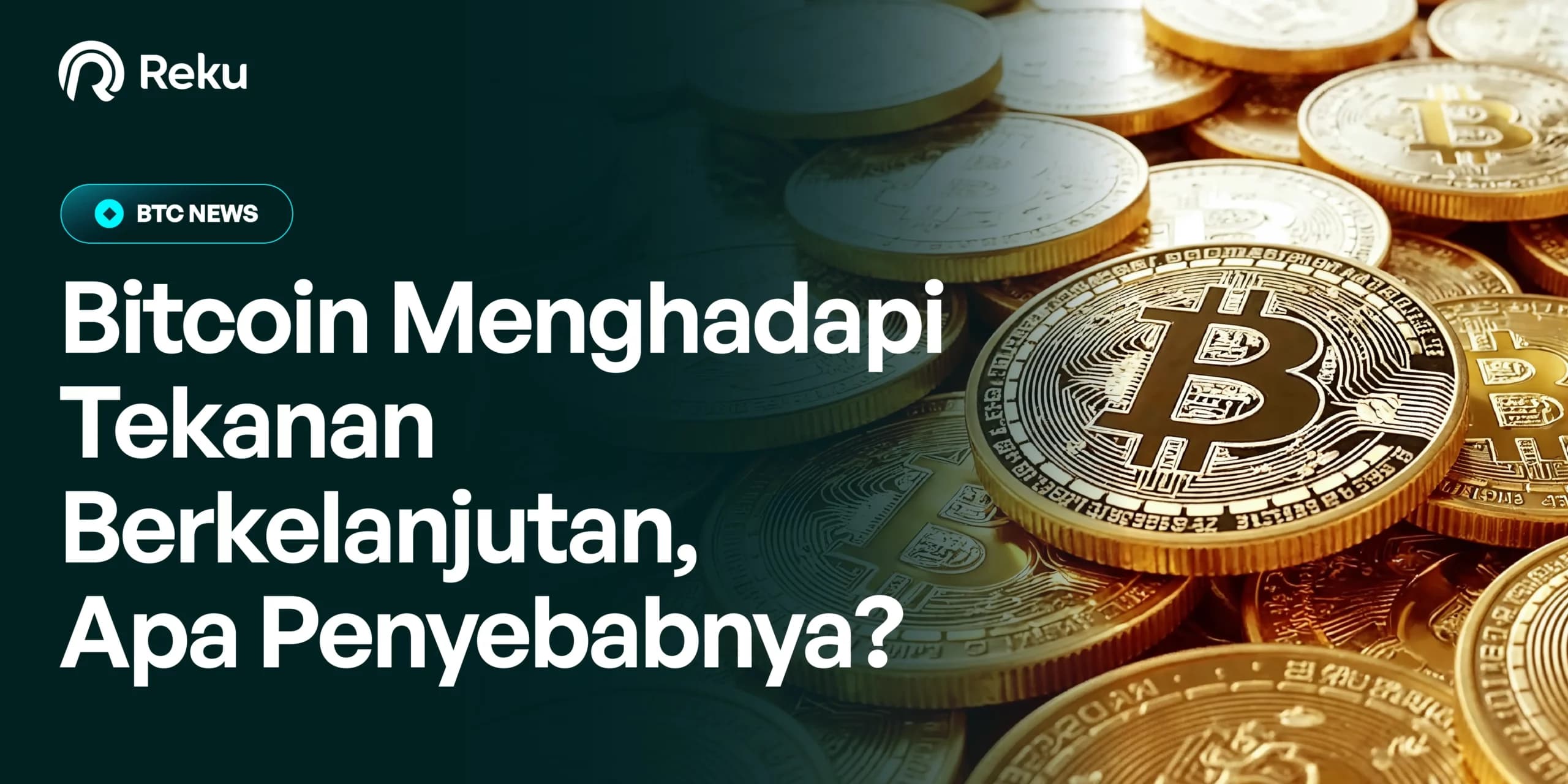 Bitcoin Menghadapi Tekanan Berkelanjutan, Apa Penyebabnya?