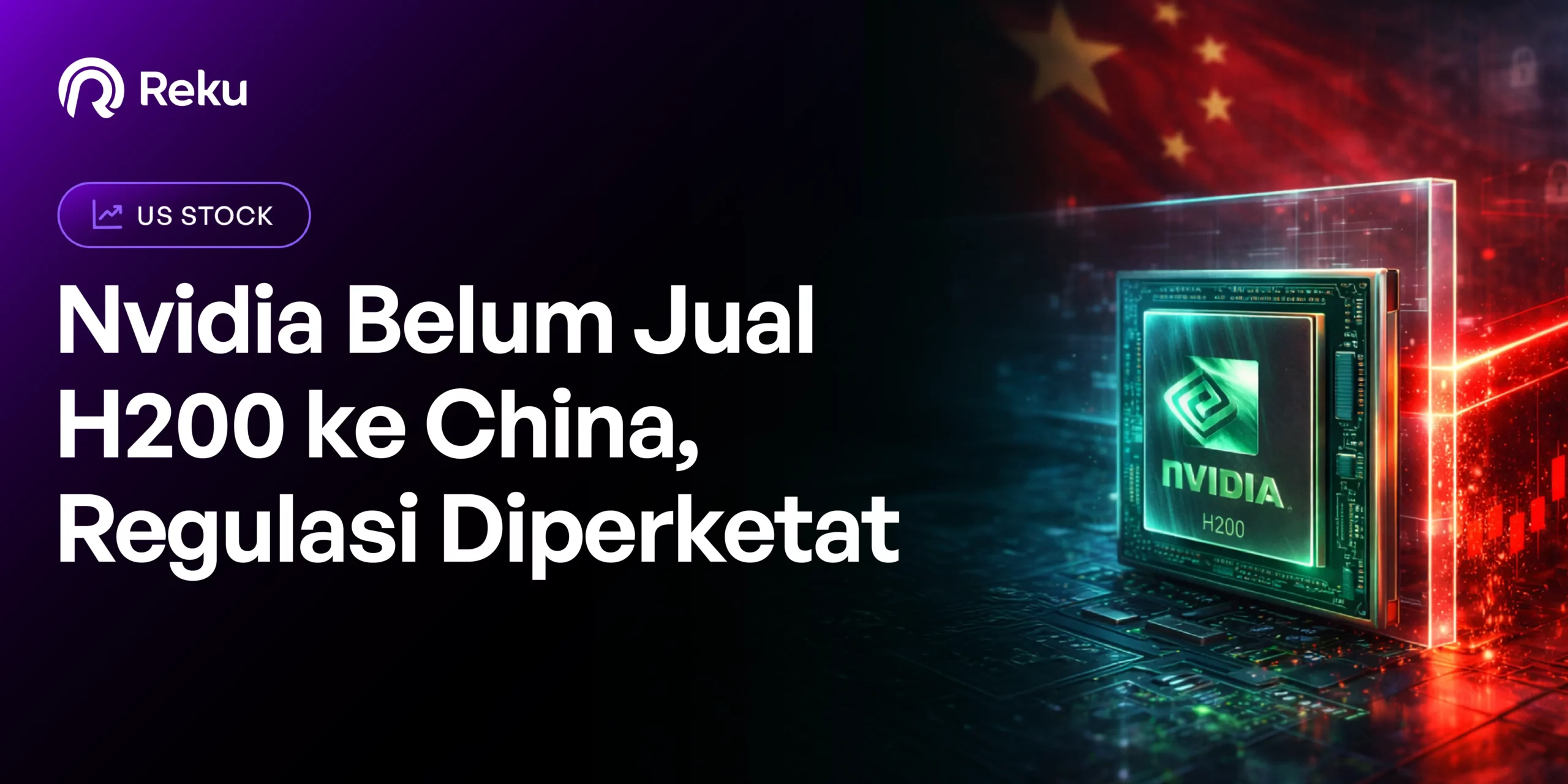 NVIDIA Corp Belum Jual Satu Pun H200 ke China, Tekanan Regulasi Makin Ketat