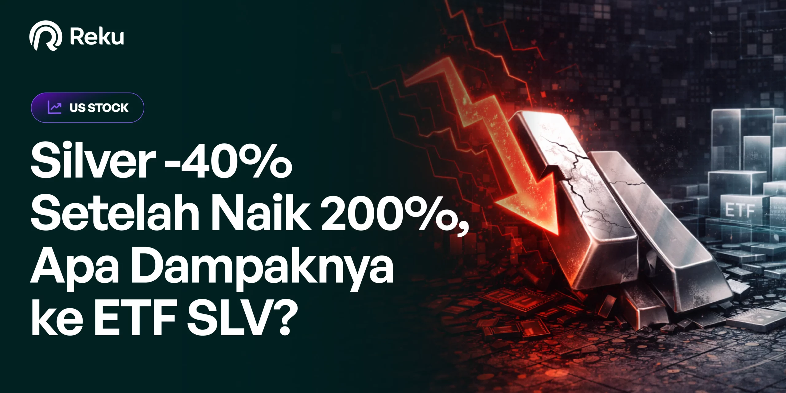Silver -40% Setelah Naik 200%, Apa Dampaknya ke ETF SLV?