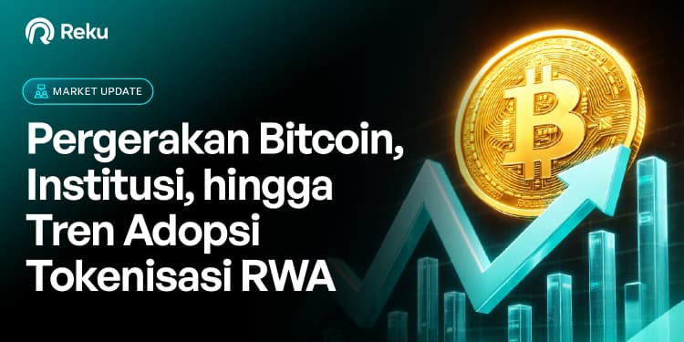 Rekap Sepekan: Pergerakan Bitcoin, Institusi, hingga Tren Adopsi Tokenisasi Real World Asset (RWA) di Minggu ini (26/3)