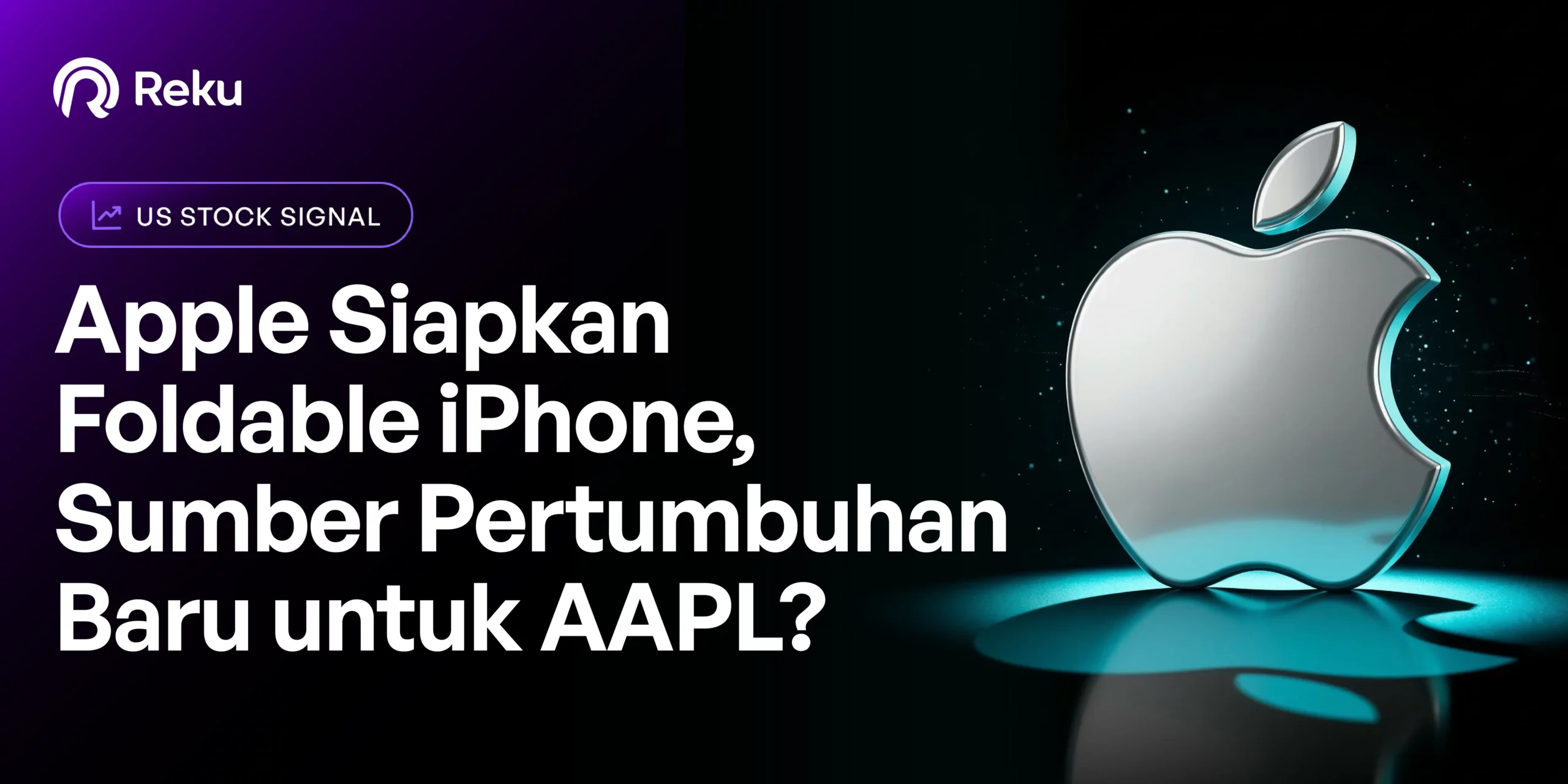 Apple Siapkan Foldable iPhone, Sumber Pertumbuhan Baru untuk AAPL?