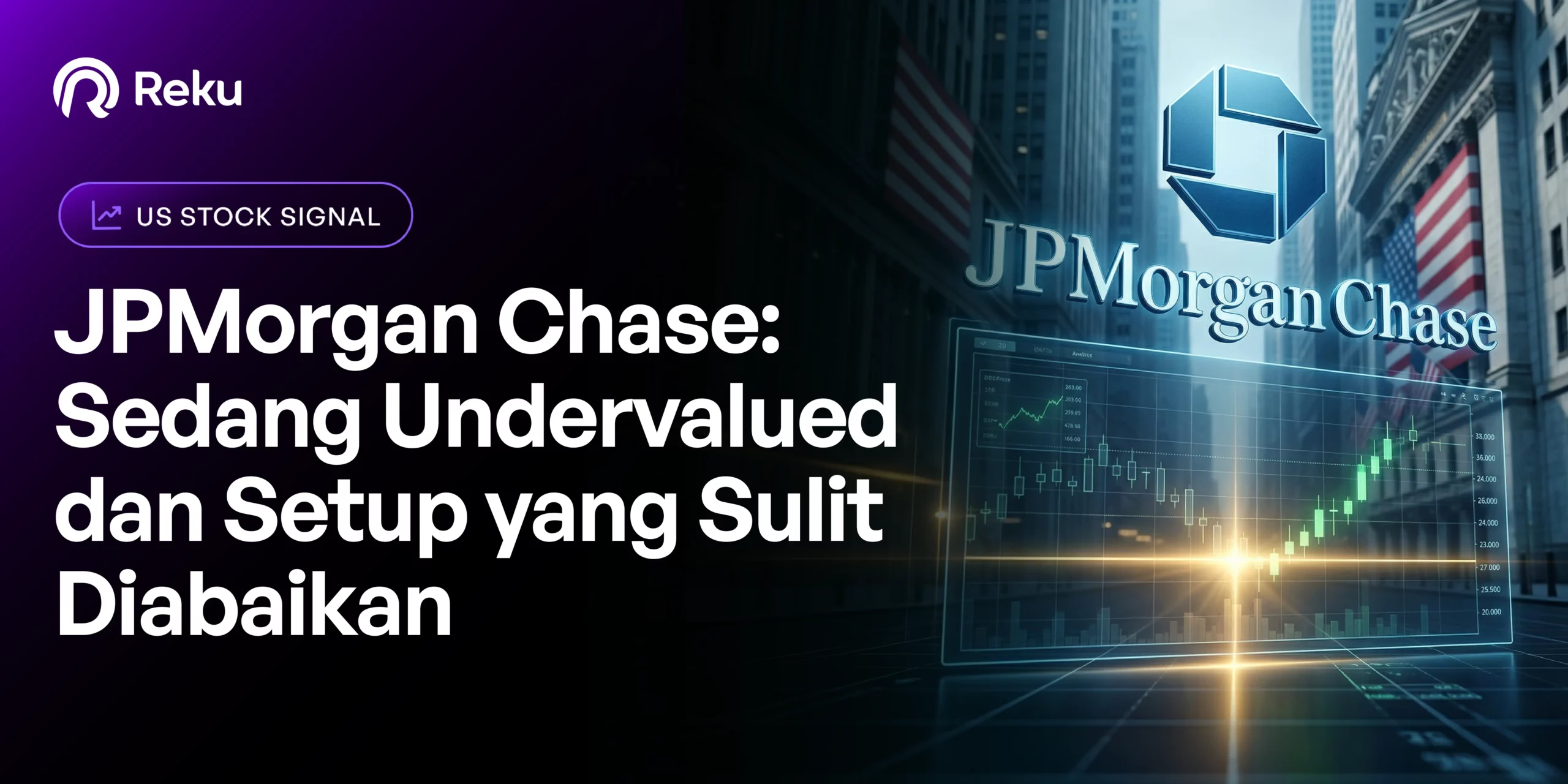 JPMorgan Chase: Sedang Undervalued dan Setup yang Sulit Diabaikan