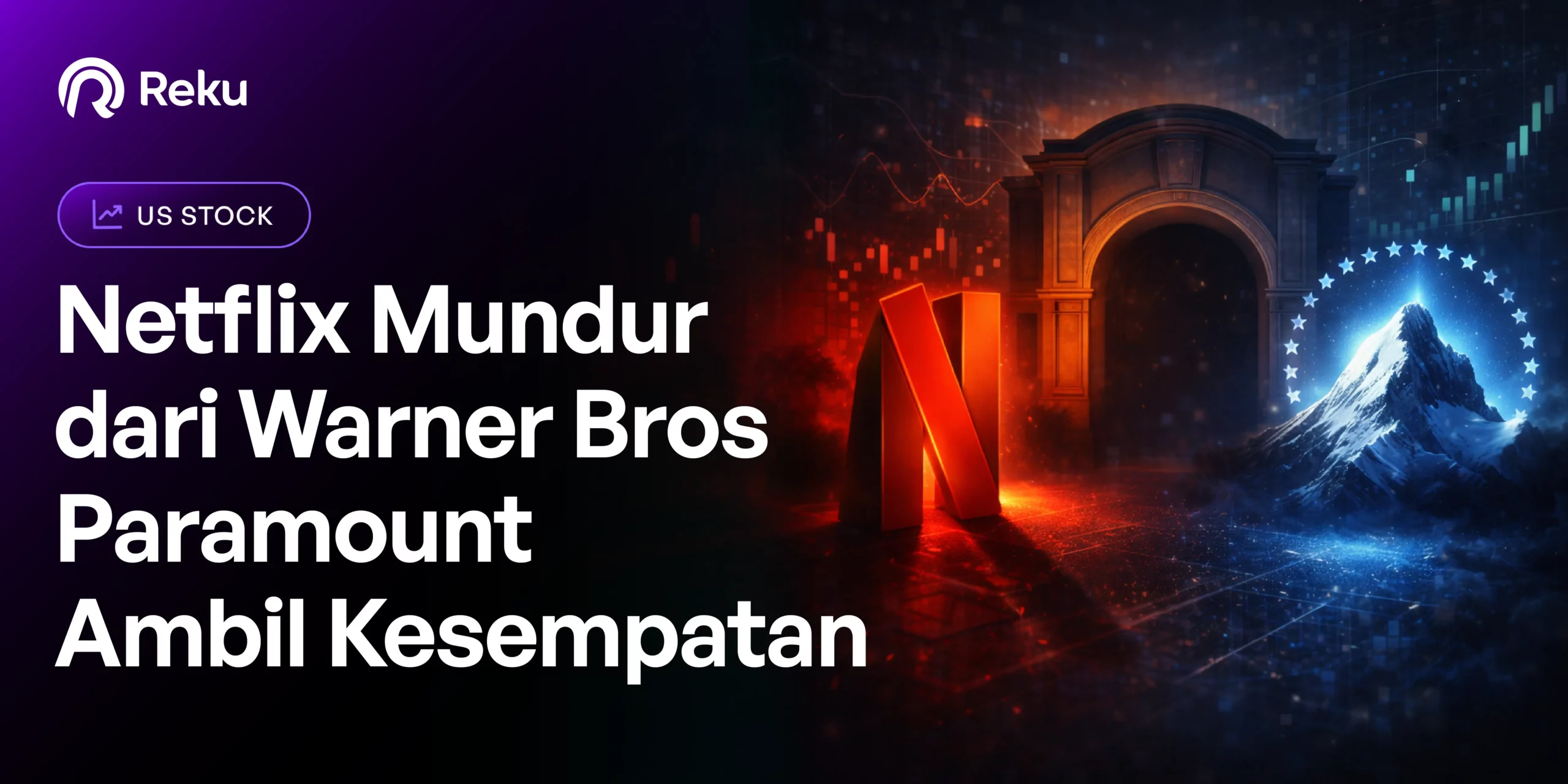 Netflix Mundur dari Warner Bros., Paramount Ambil Kesempatan