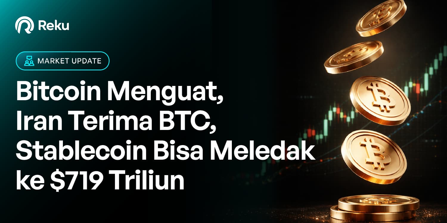 Rekap Sepekan: Bitcoin Menguat, Iran Terima BTC, dan Stablecoin Bisa Meledak ke $719 Triliun (9/4)