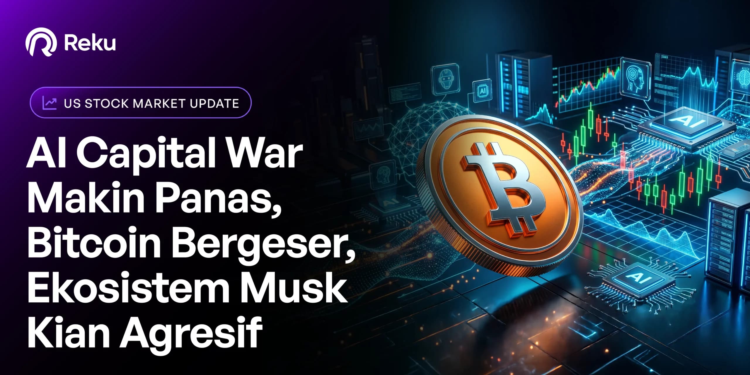 Rekap Sepekan: AI Capital War Makin Panas, Bitcoin Bergeser, Ekosistem Musk Kian Agresif (7/5)