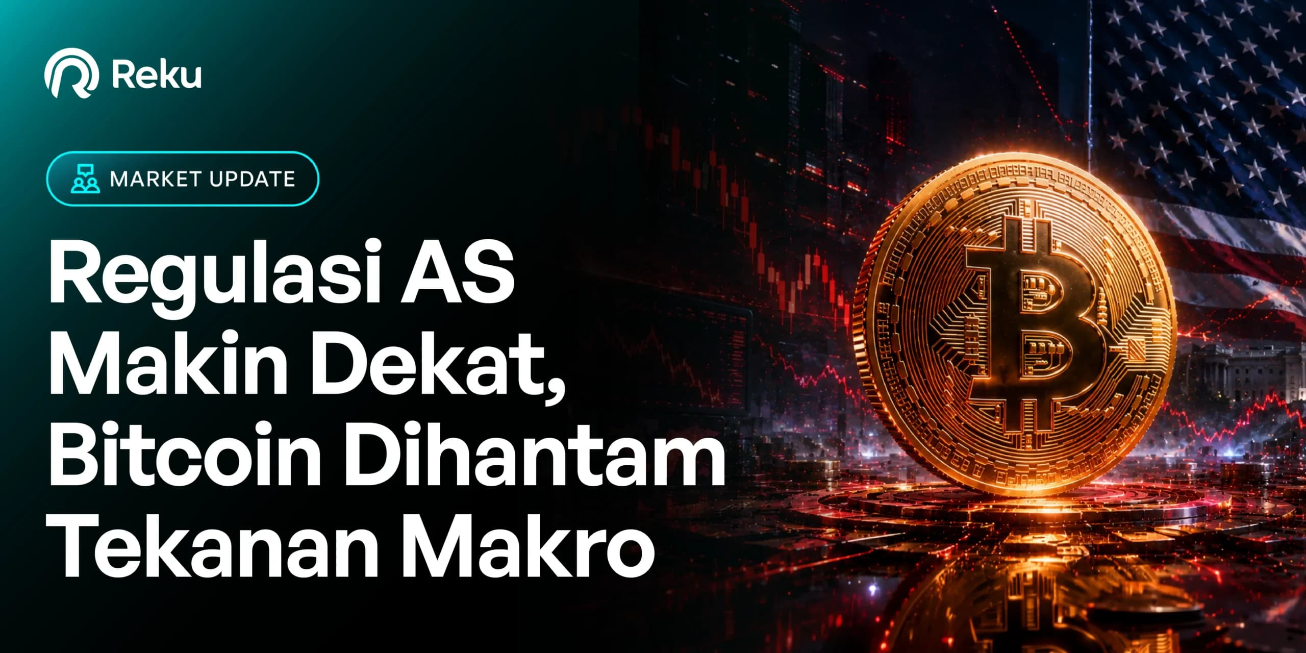 Rekap Sepekan: Regulasi AS Makin Dekat, Bitcoin Dihantam Tekanan Makro