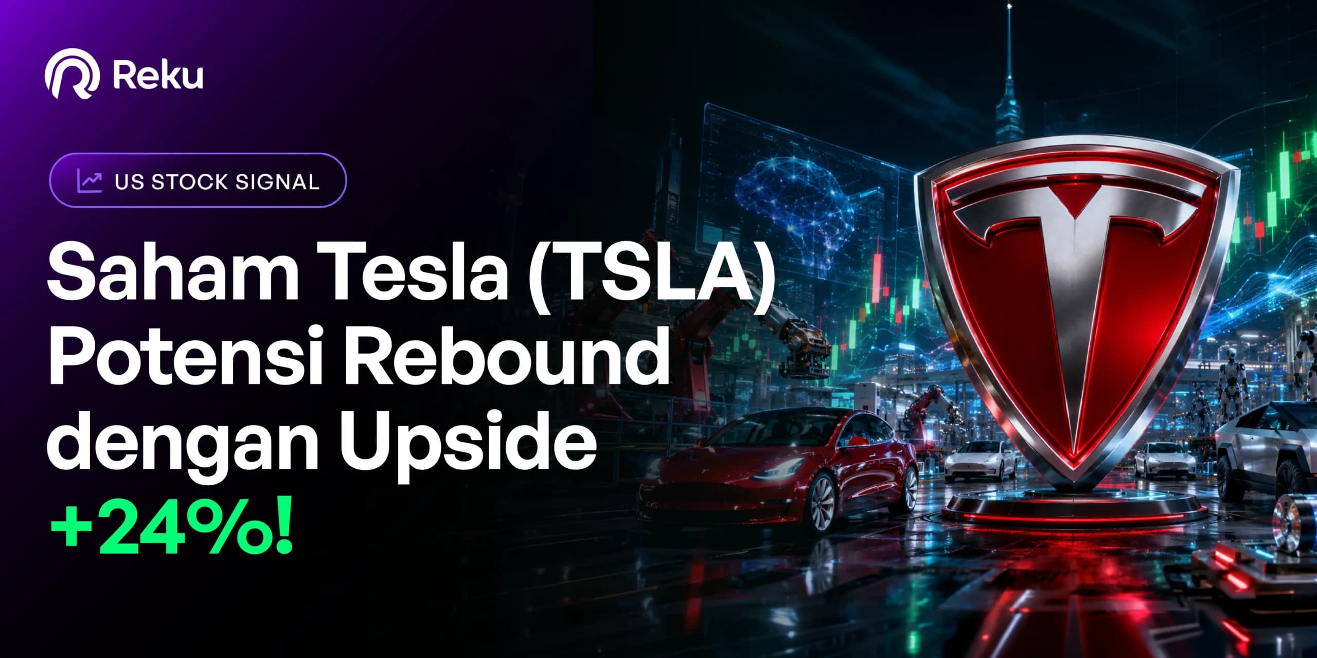 Saham Tesla (TSLA) Potensi Rebound dengan Upside +24%! Transformasi dari EV Company Menjadi AI & Robotaxi Platform Mulai Terlihat
