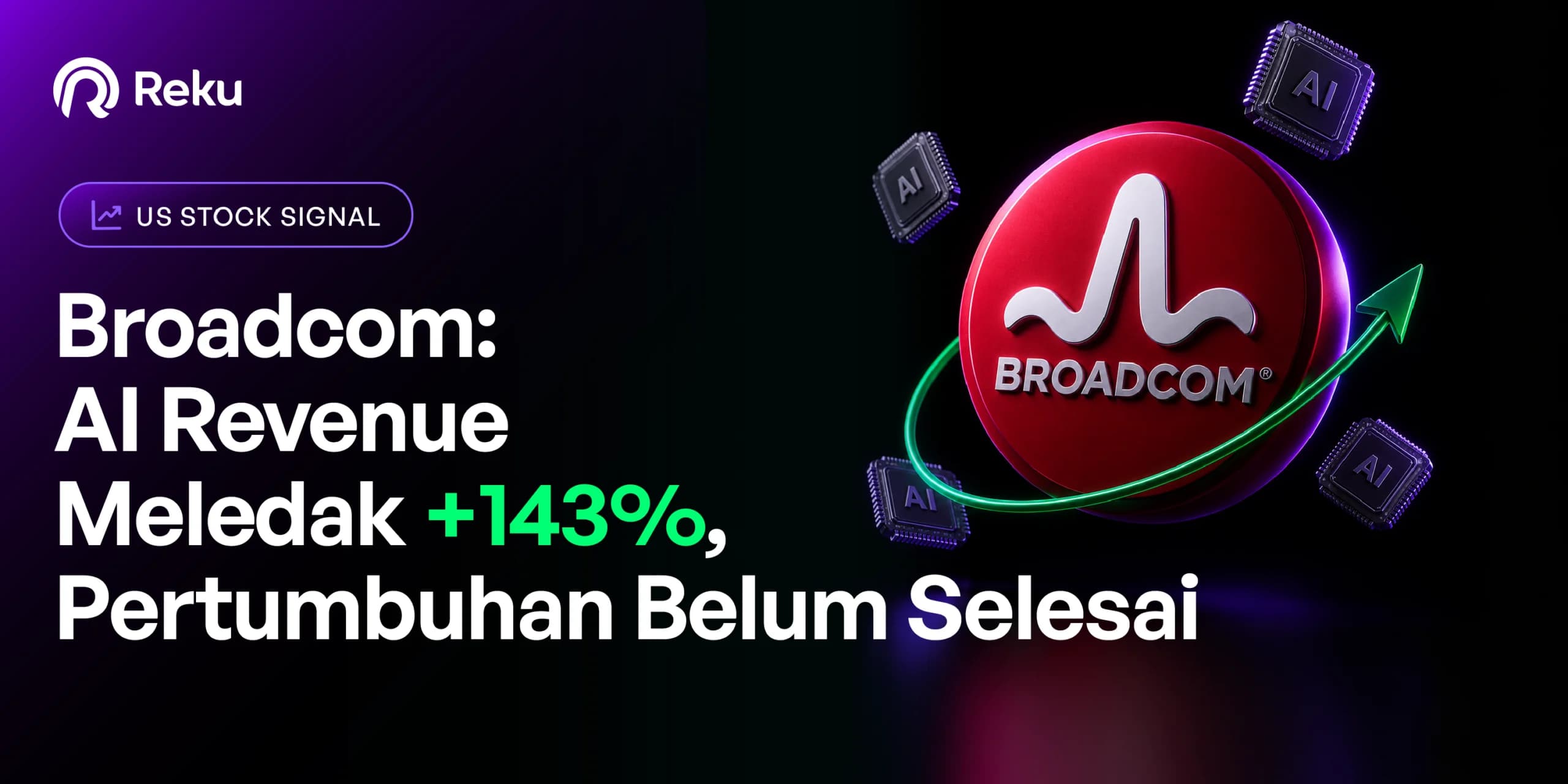 Broadcom: AI Revenue Meledak 143%, Pertumbuhan Belum Selesai